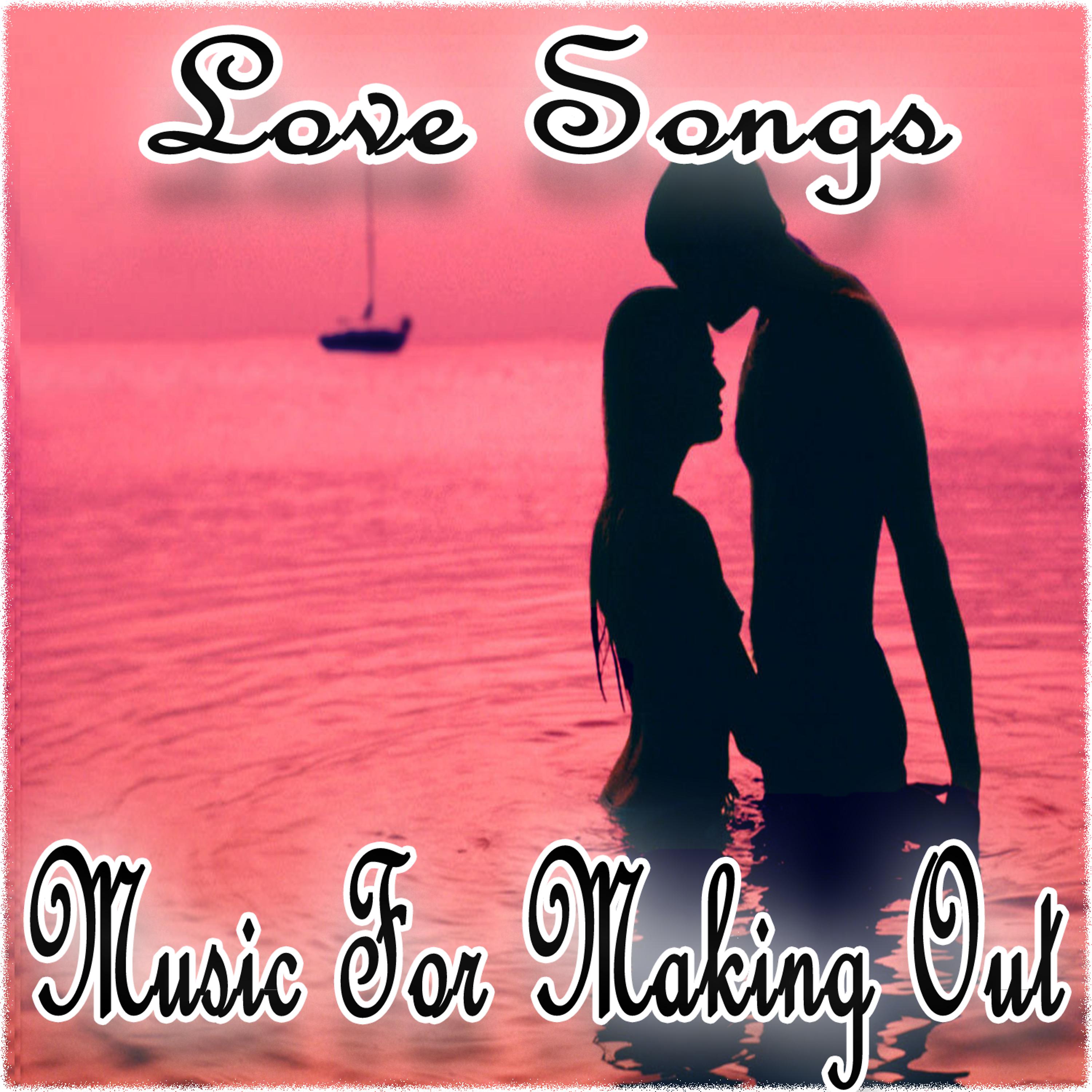 Постер альбома Love Songs: Music For Making Out