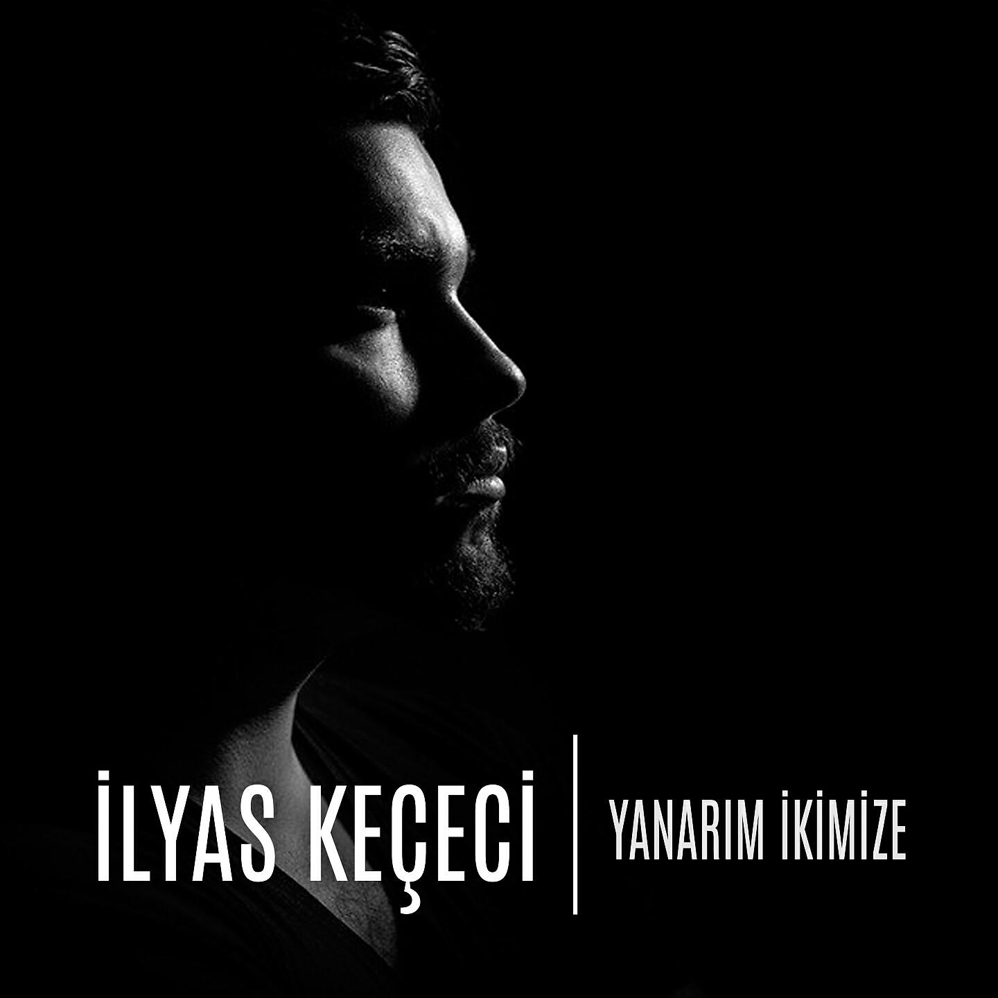 İlyas Keçeci - Yanarım Ikimize