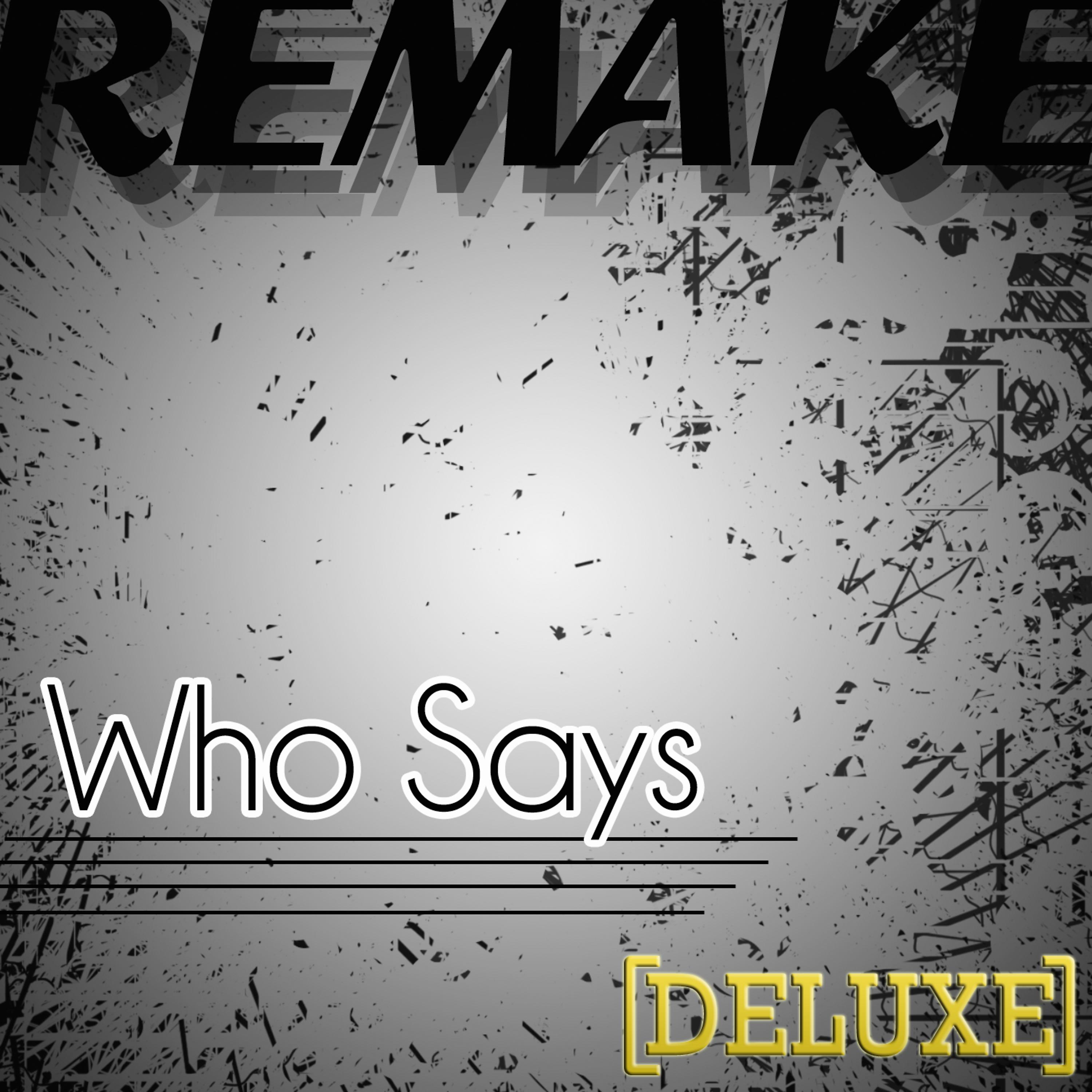 Постер альбома Who Says (Selena Gomez & The Scene Remake) - Deluxe
