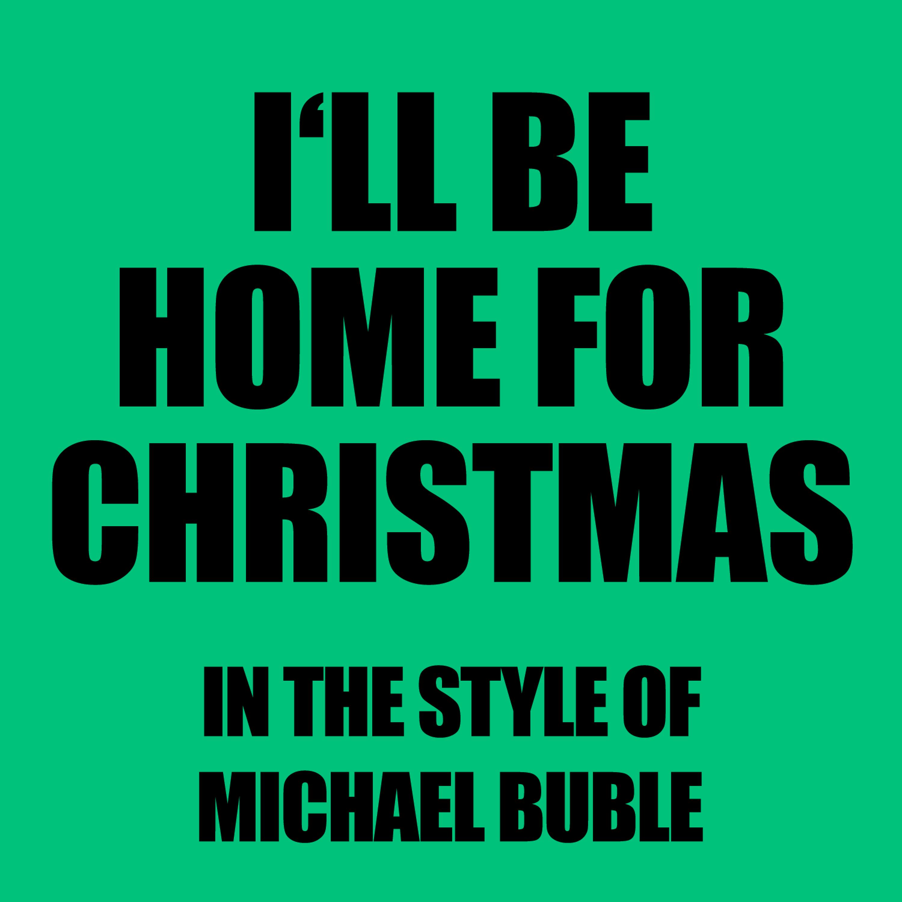 Постер альбома I'll Be Home For Christmas (In The Style Of Michael Buble)