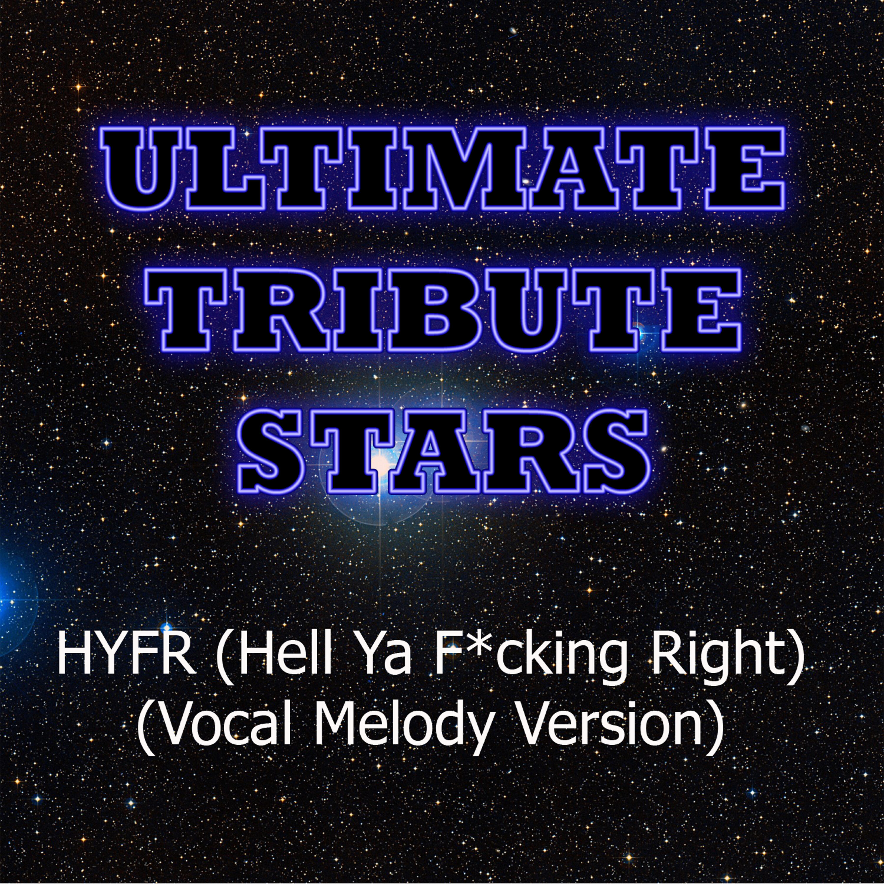 Ultimate Tribute Stars - Drake feat. Lil Wayne - HYFR (Hell Ya F*cking Right) (Vocal Melody Version)