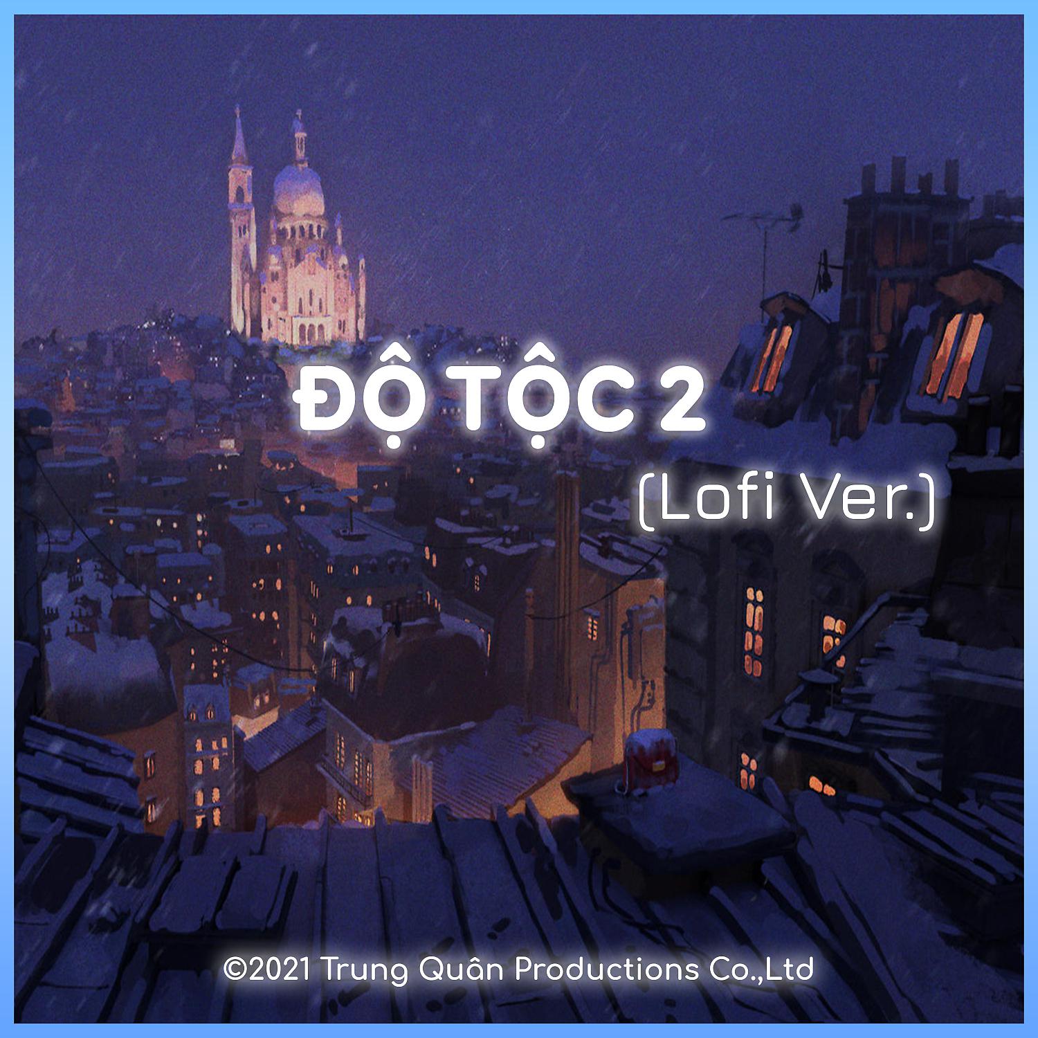 Постер альбома Độ Tộc 2 (feat. Độ Mixi, Pháo, Phúc Du & Masew) [Lofi Ver.]