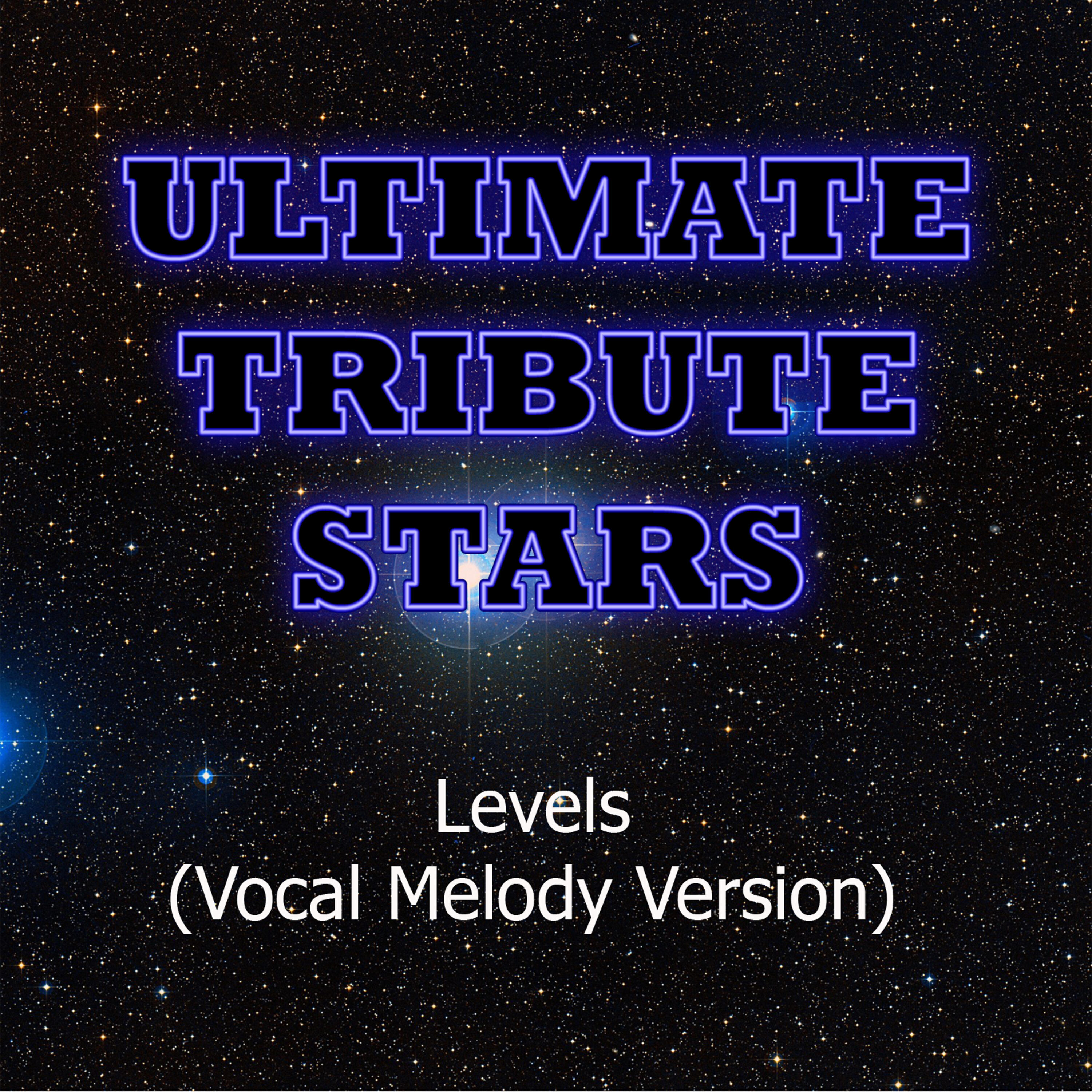 Ultimate Tribute Stars - Avicii - Levels (Vocal Melody Version)