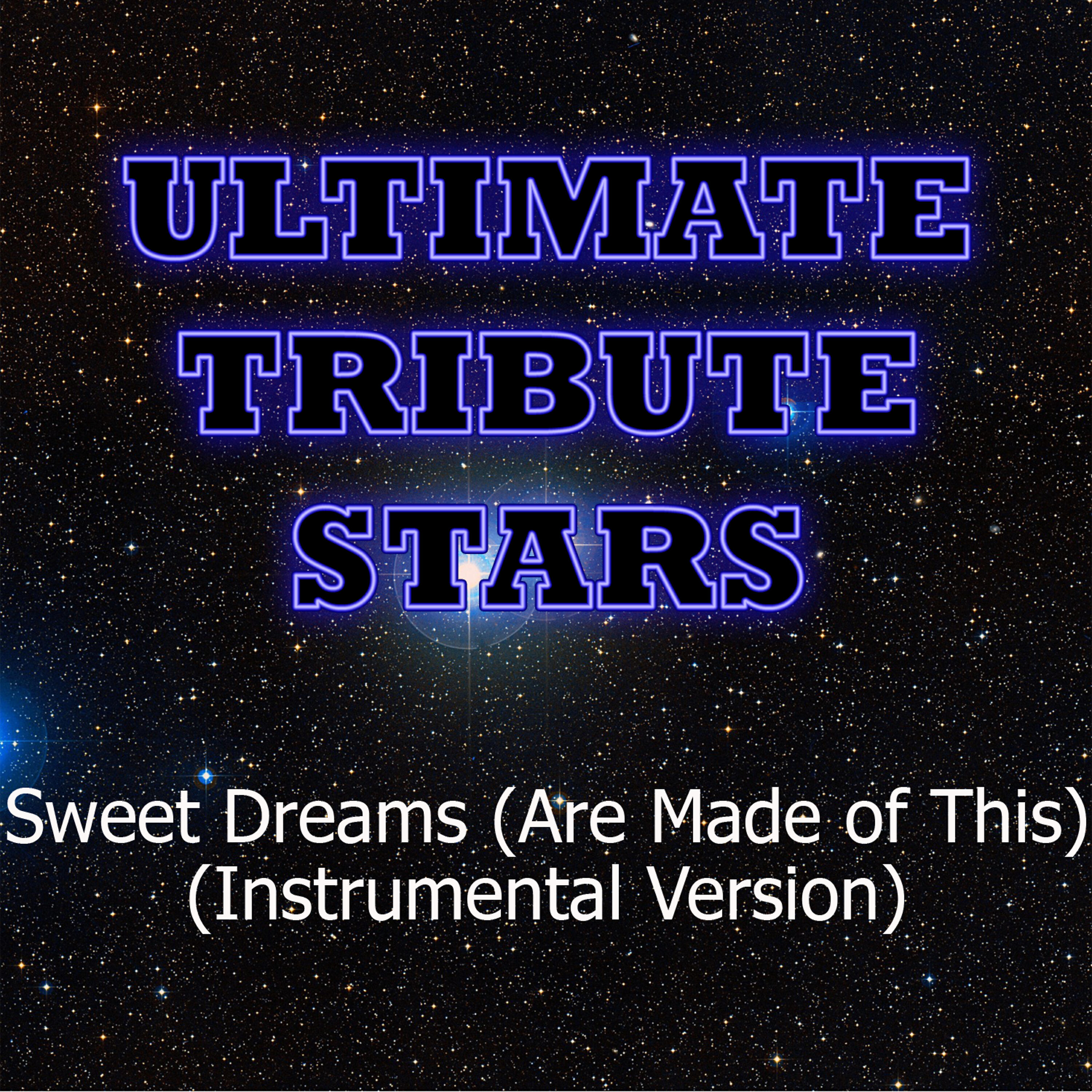 Ultimate Tribute Stars - Eurythmics - Sweet Dreams (Are Made of This) [Instrumental Version]