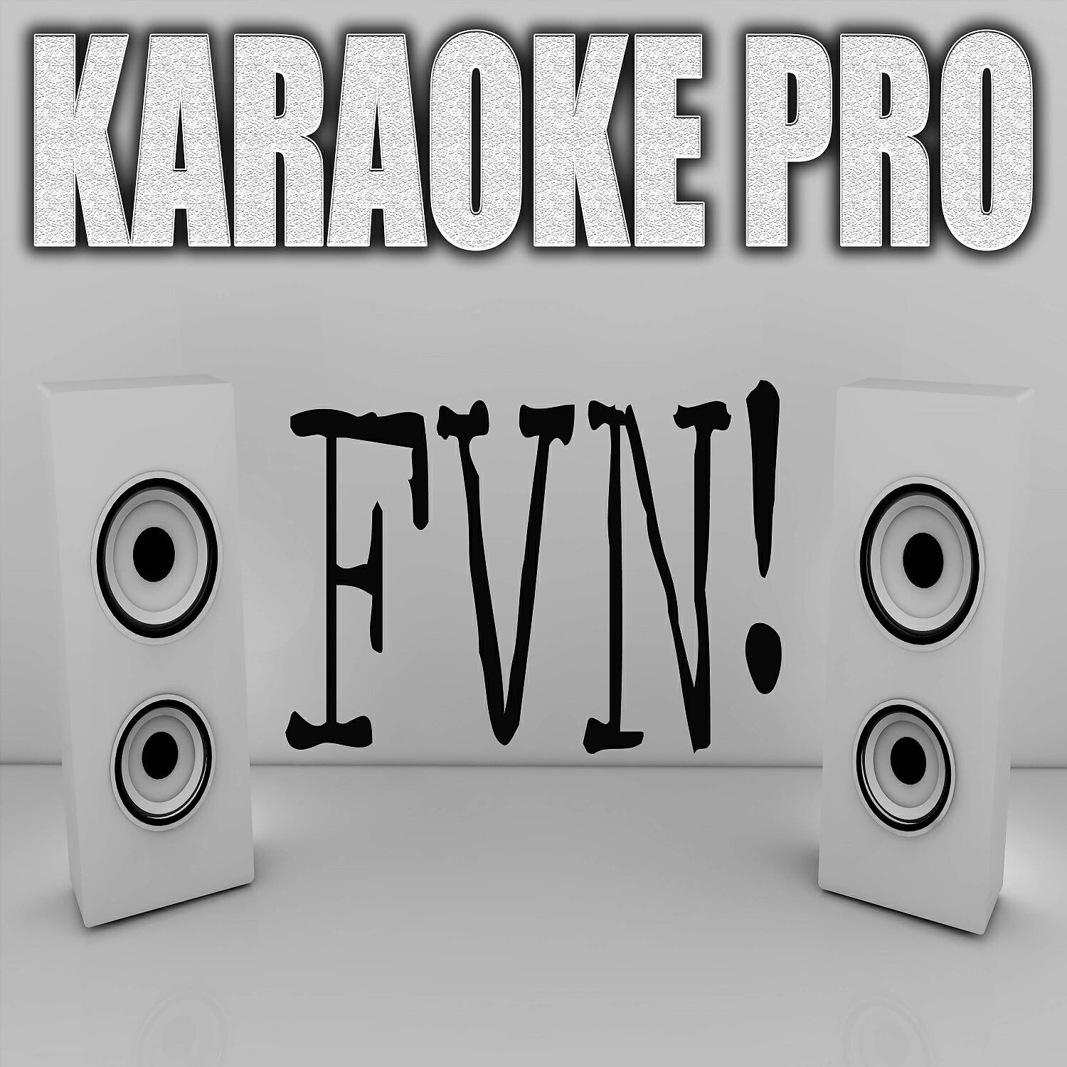 Karaoke Pro - FVN! (Originally Performed by LVL1 (Instrumental Version)