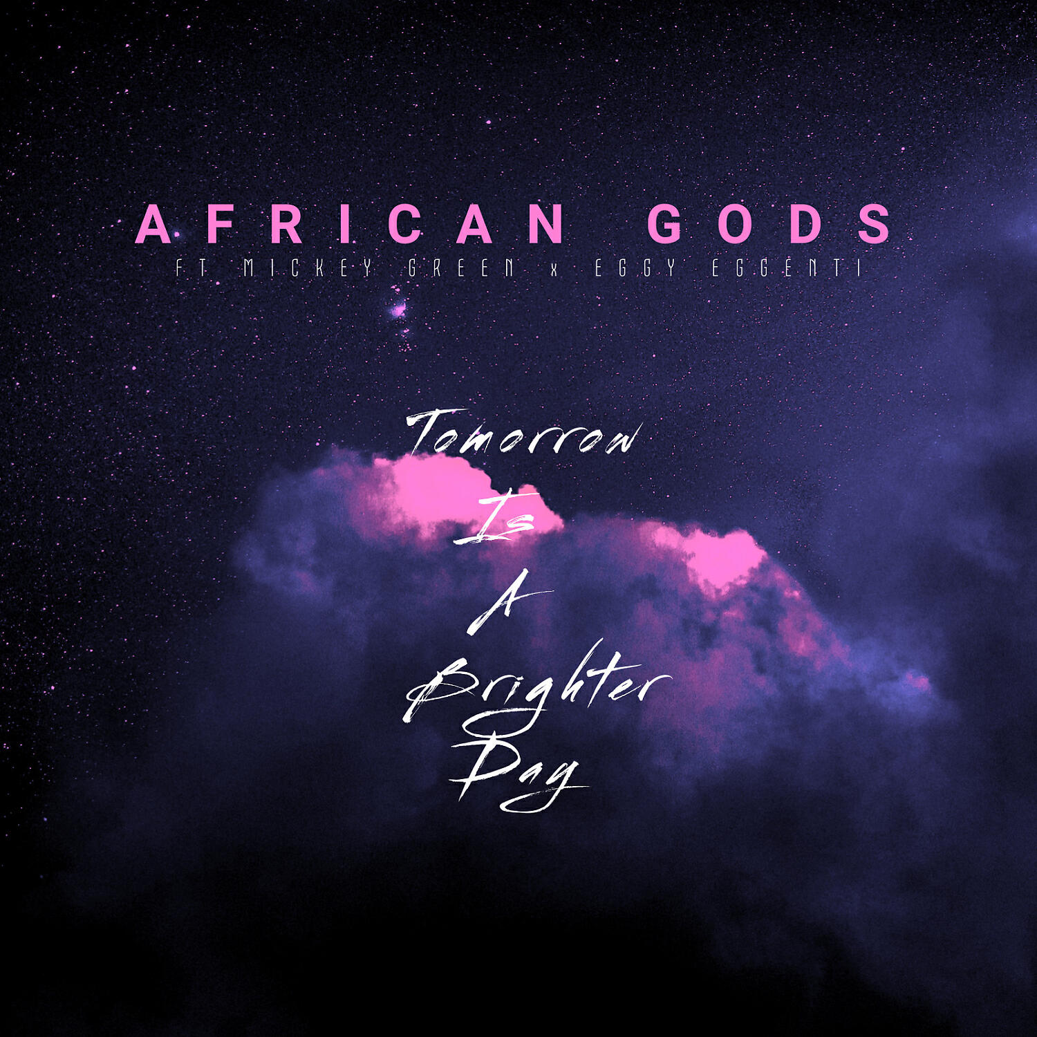 African Gods - Tomorrow Is A Brighter Day (feat. Eggy E-Genti & Mickey Green)