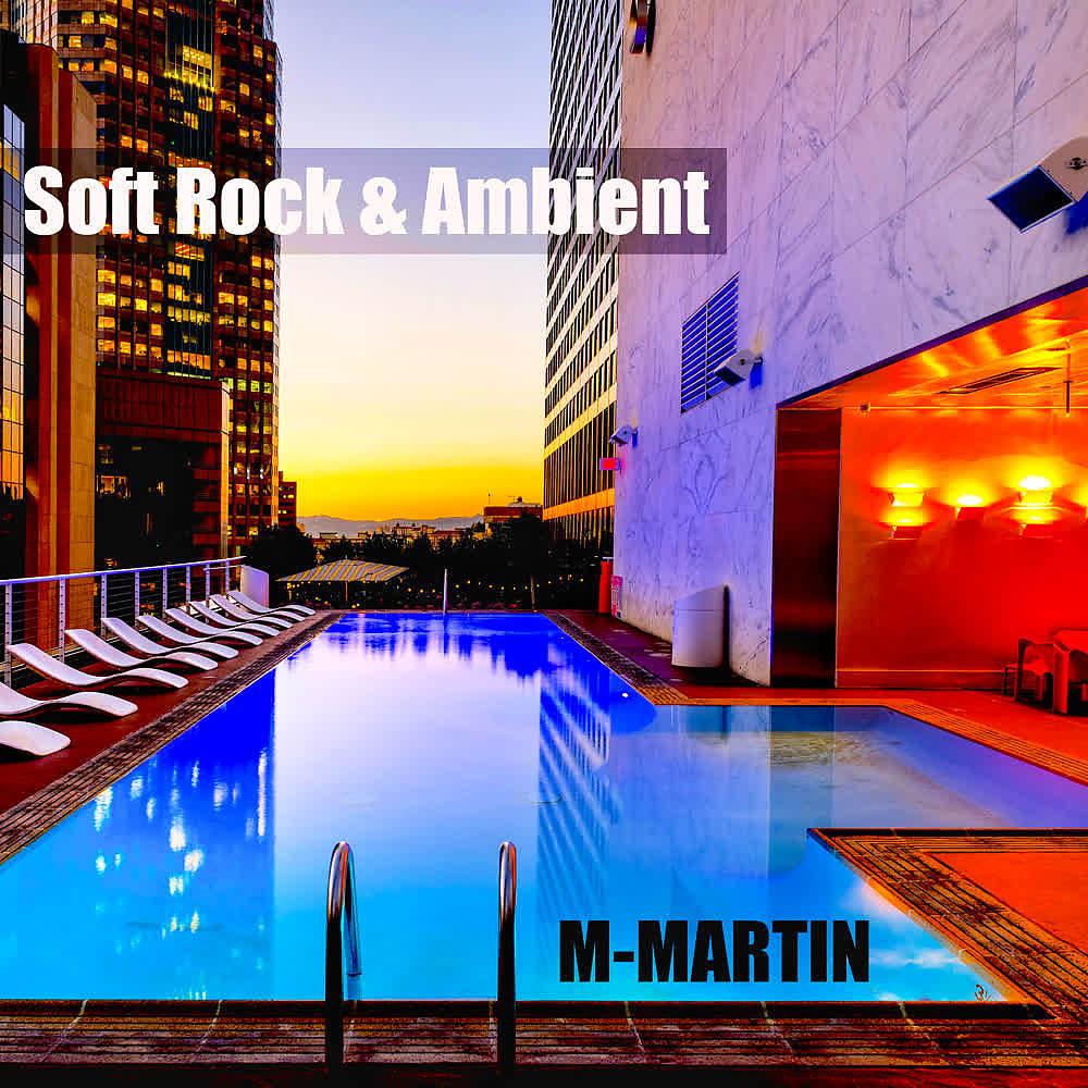 Постер альбома Soft Rock & Ambient