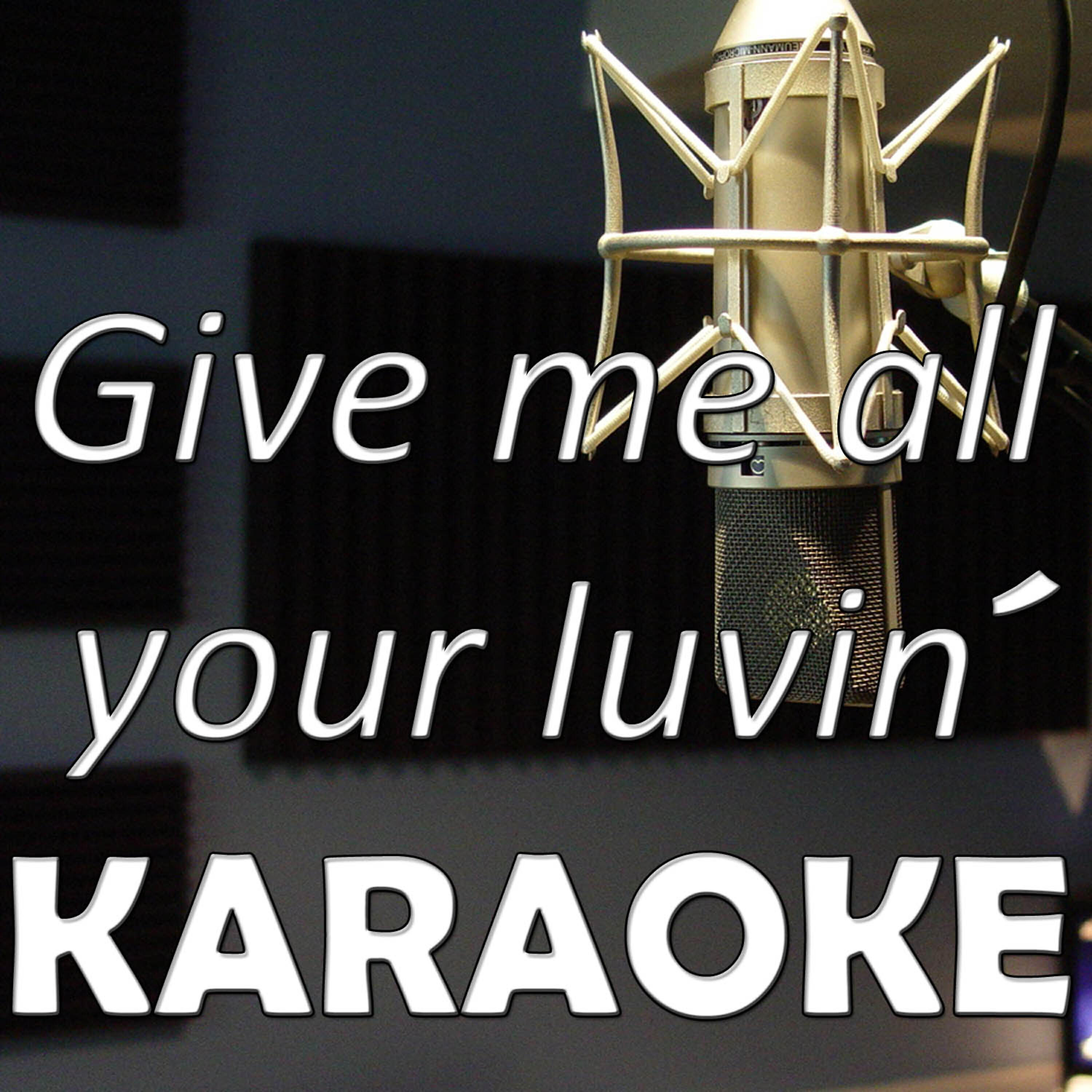 Karaoke Hits Band - Give Me All Your Luvin´ (Karaoke Version)