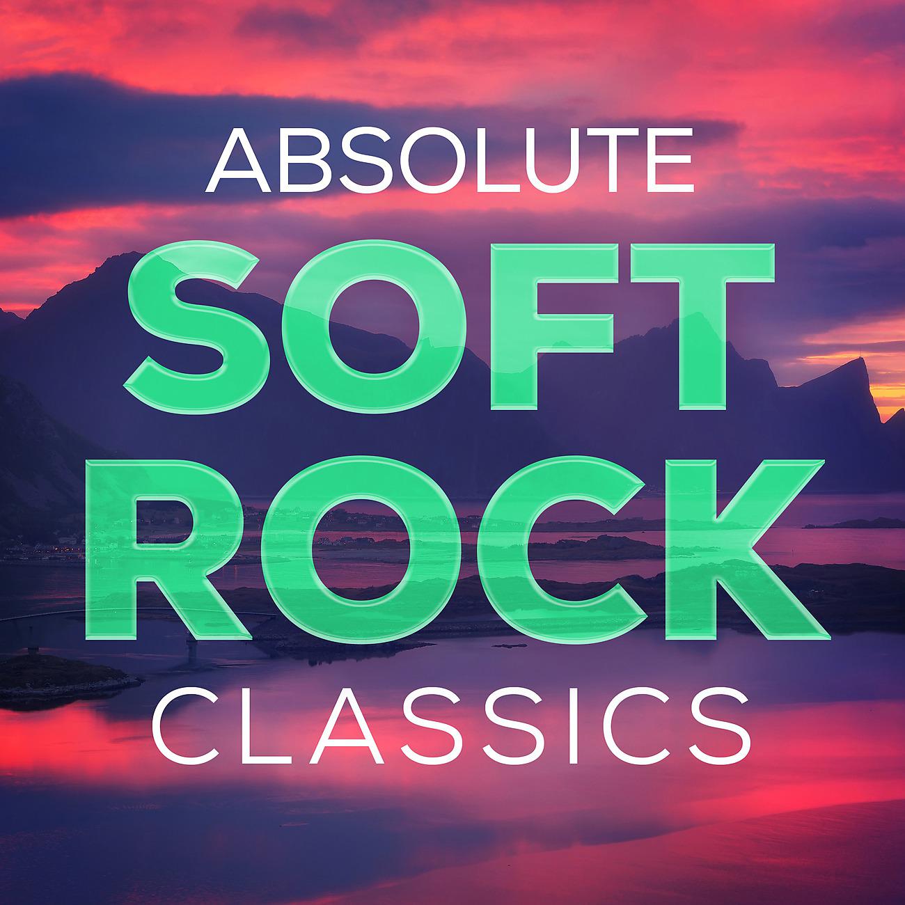 Постер альбома Absolute Soft Rock Classics