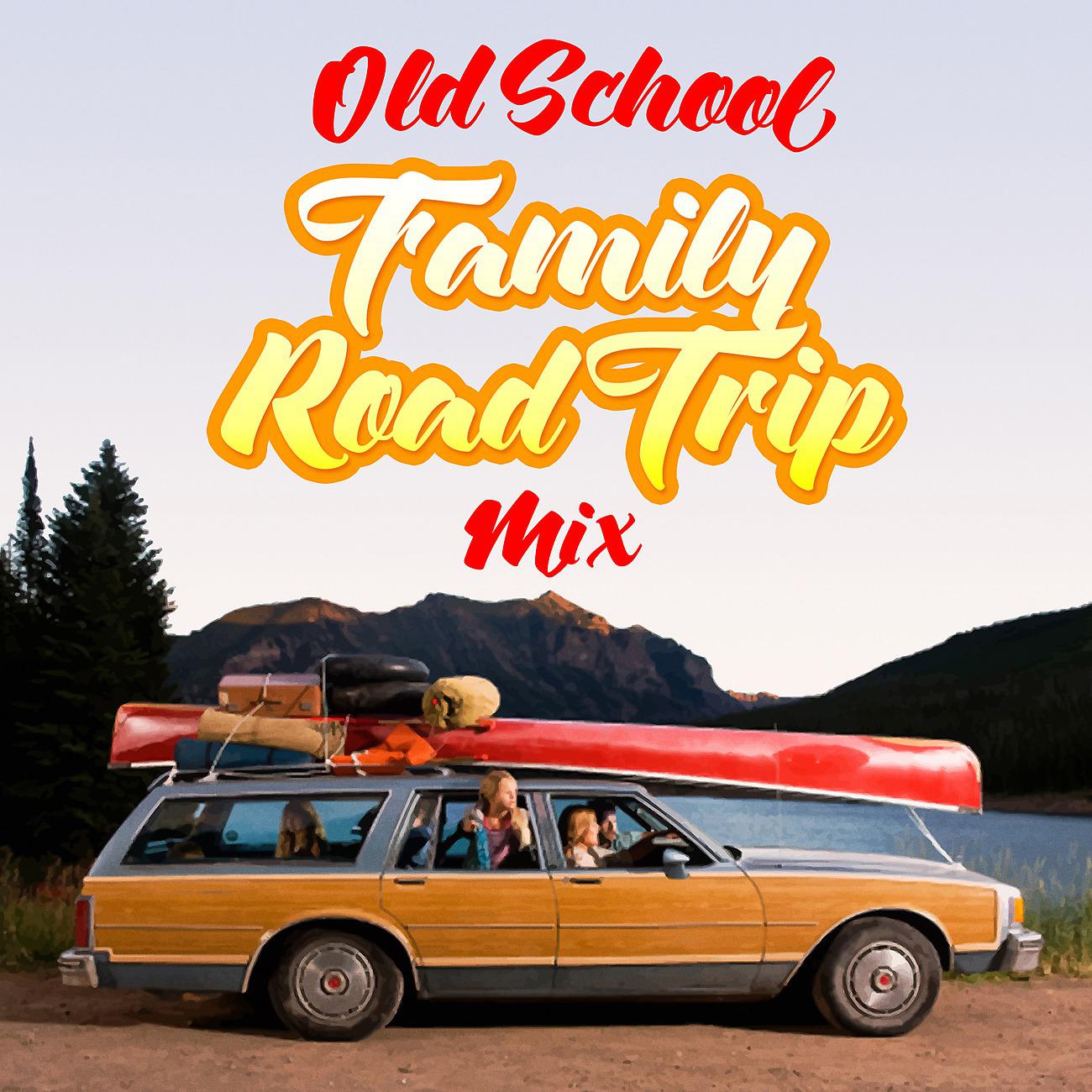 Постер альбома Old School Family Road Trip Mix