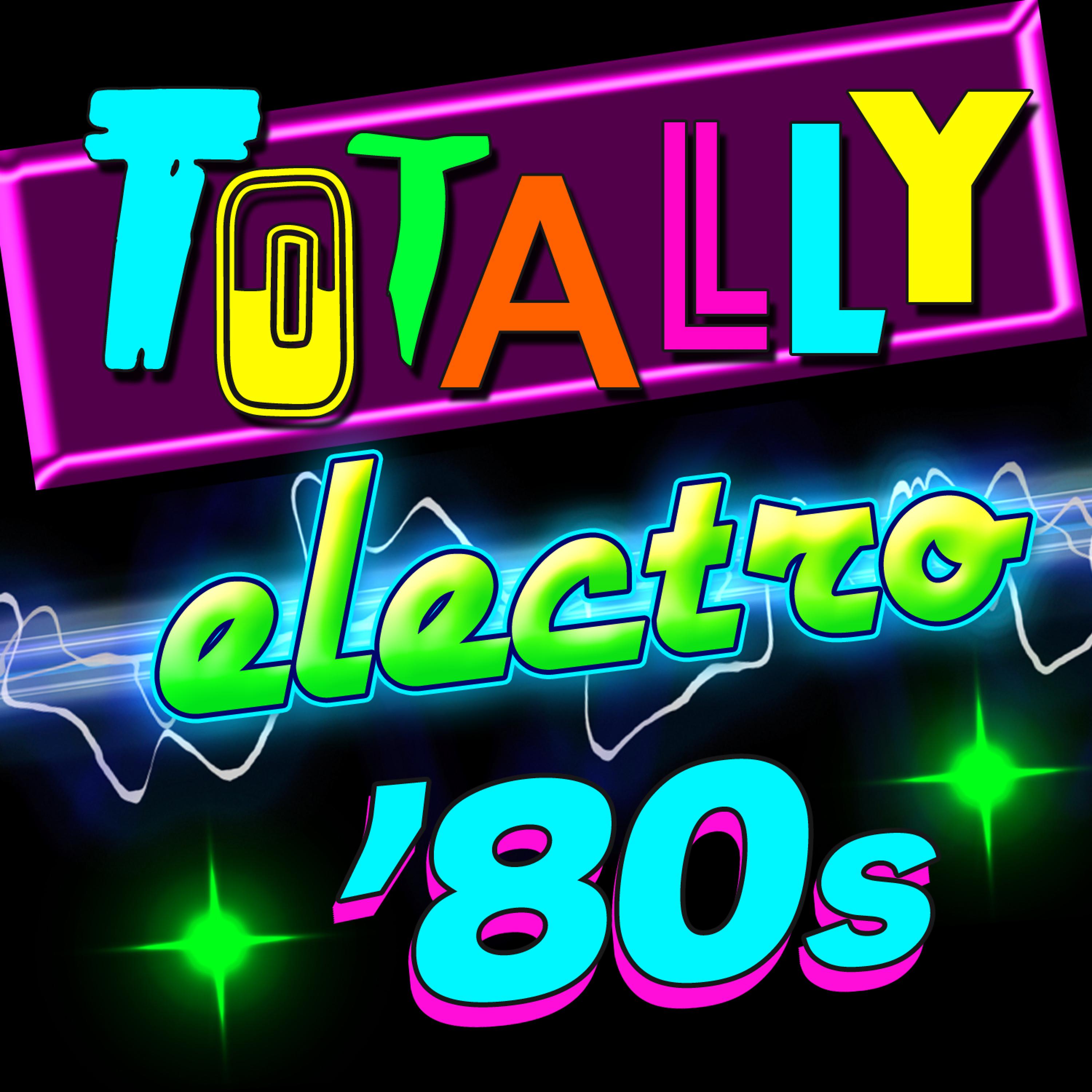 Постер альбома Totally Electro 80s
