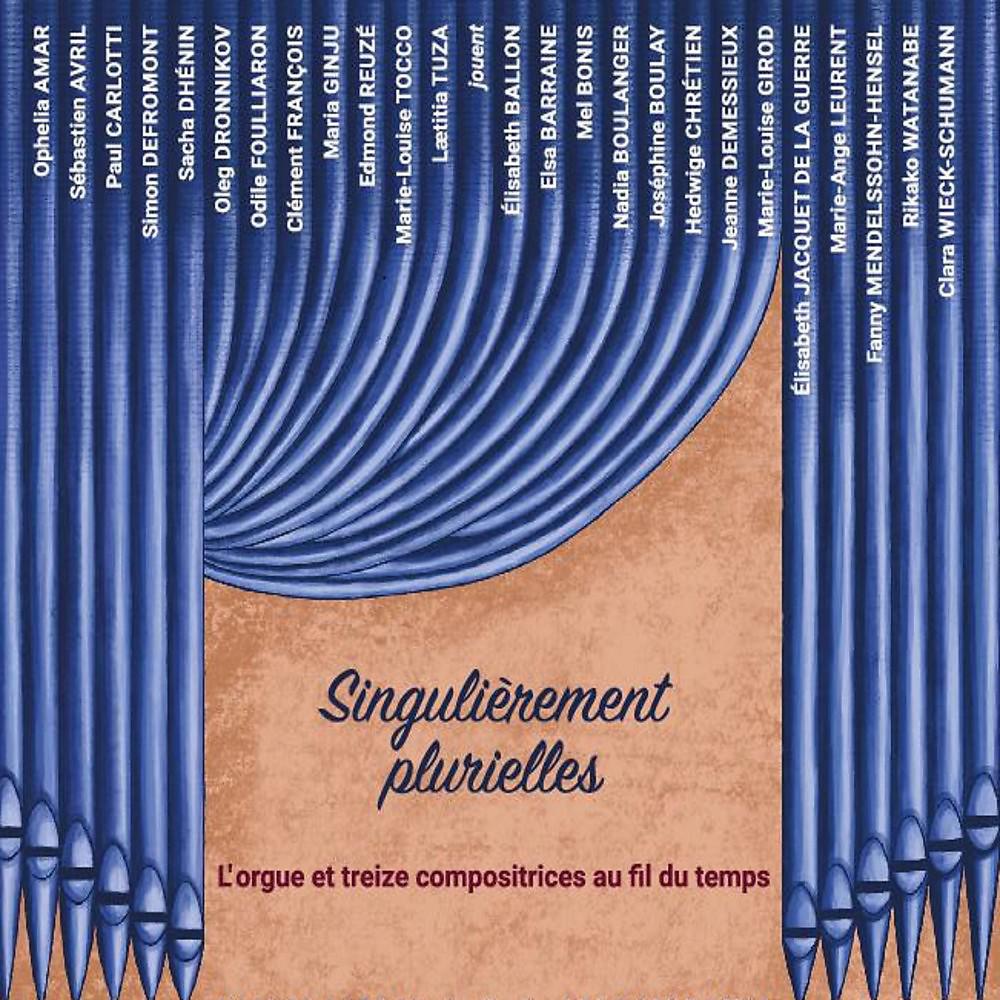 Постер альбома Singulièrement plurielles: L'orgue et treize compositrices au fil du temps
