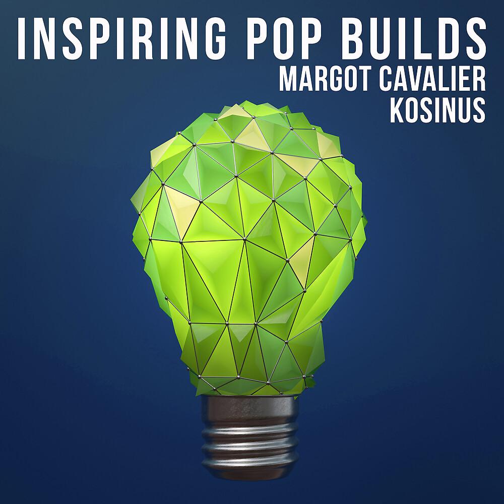 Постер альбома Inspiring Pop Builds