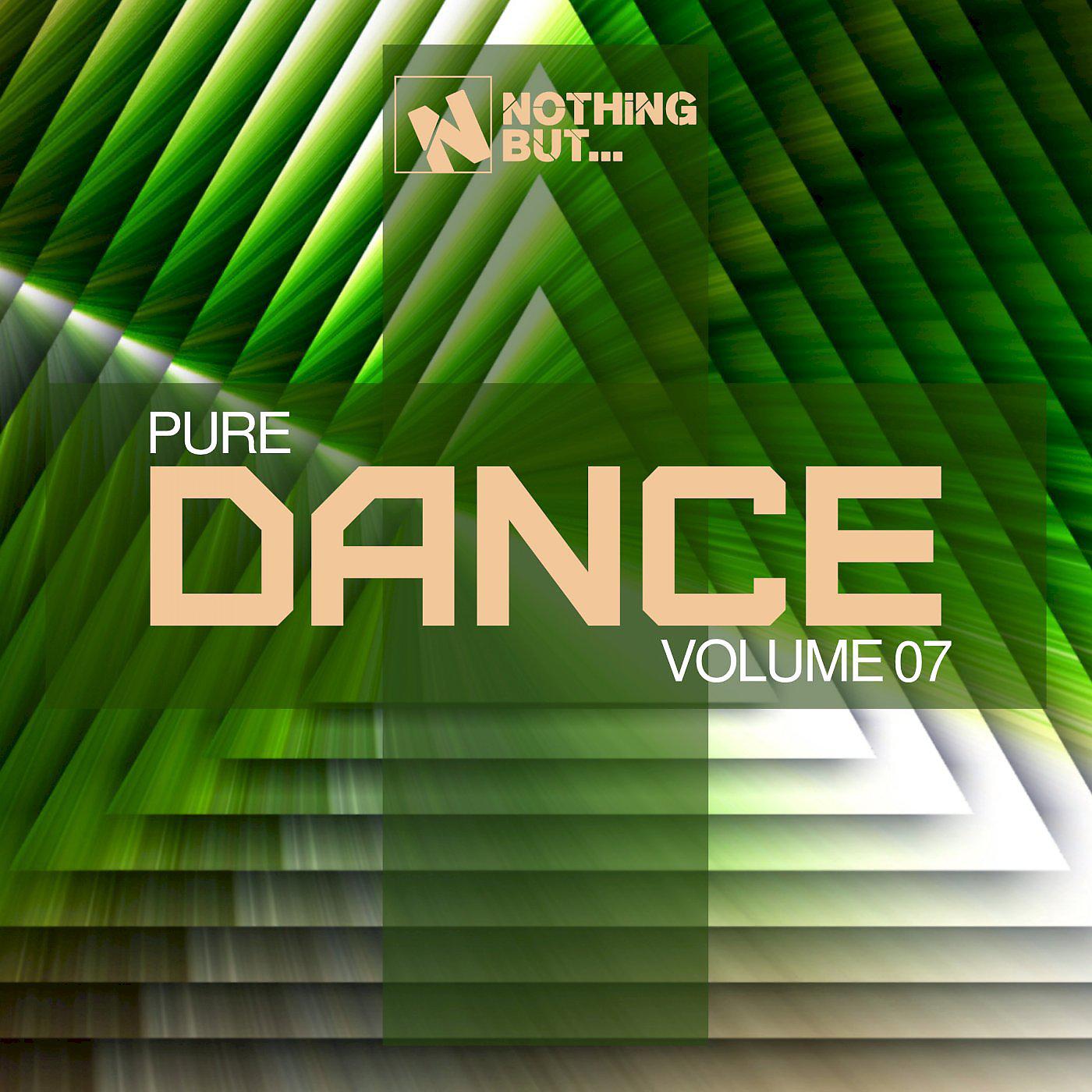 Постер альбома Nothing But... Pure Dance, Vol. 07