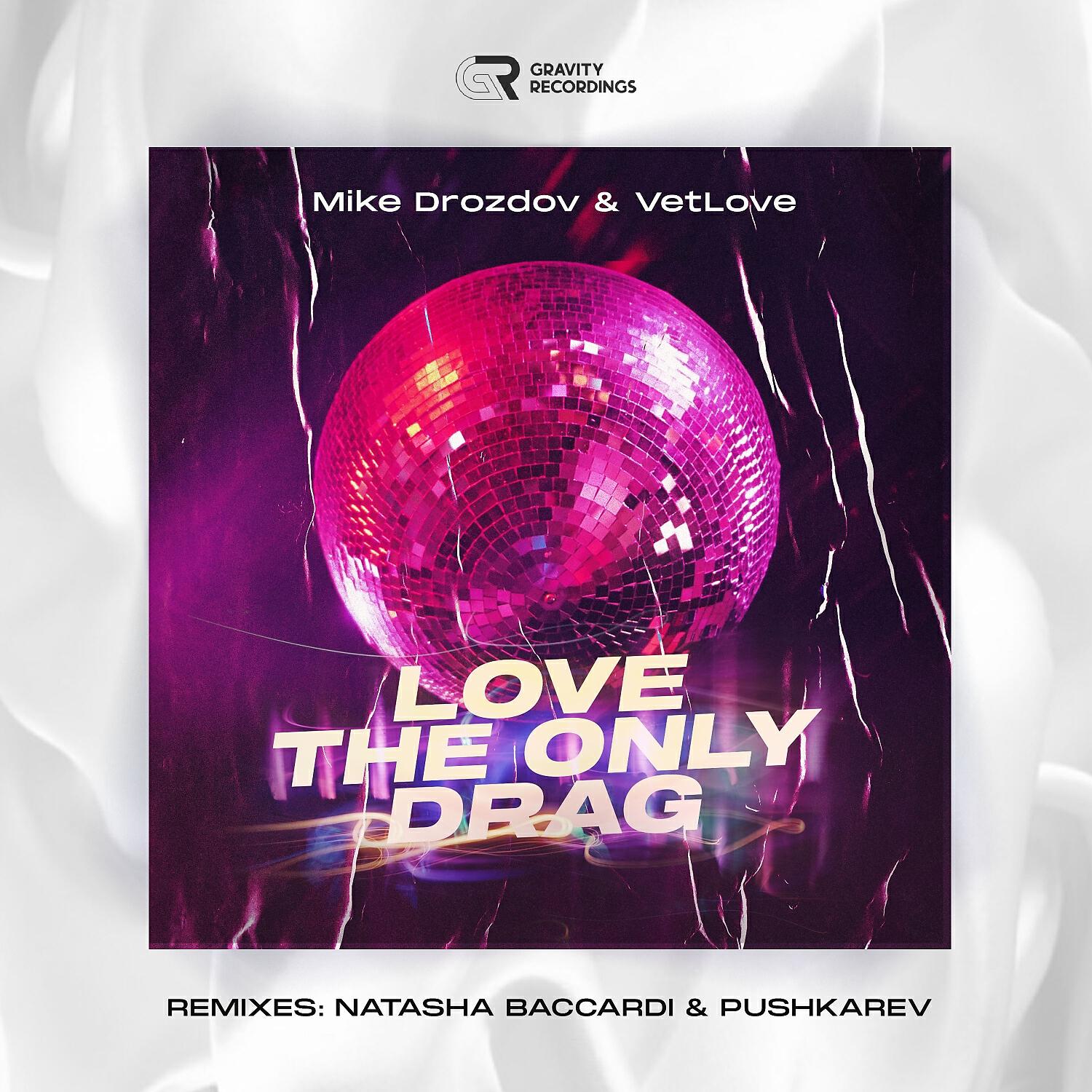 Mike Drozdov - Love the Only Drag (Natasha Baccardi & Pushkarev Remix)