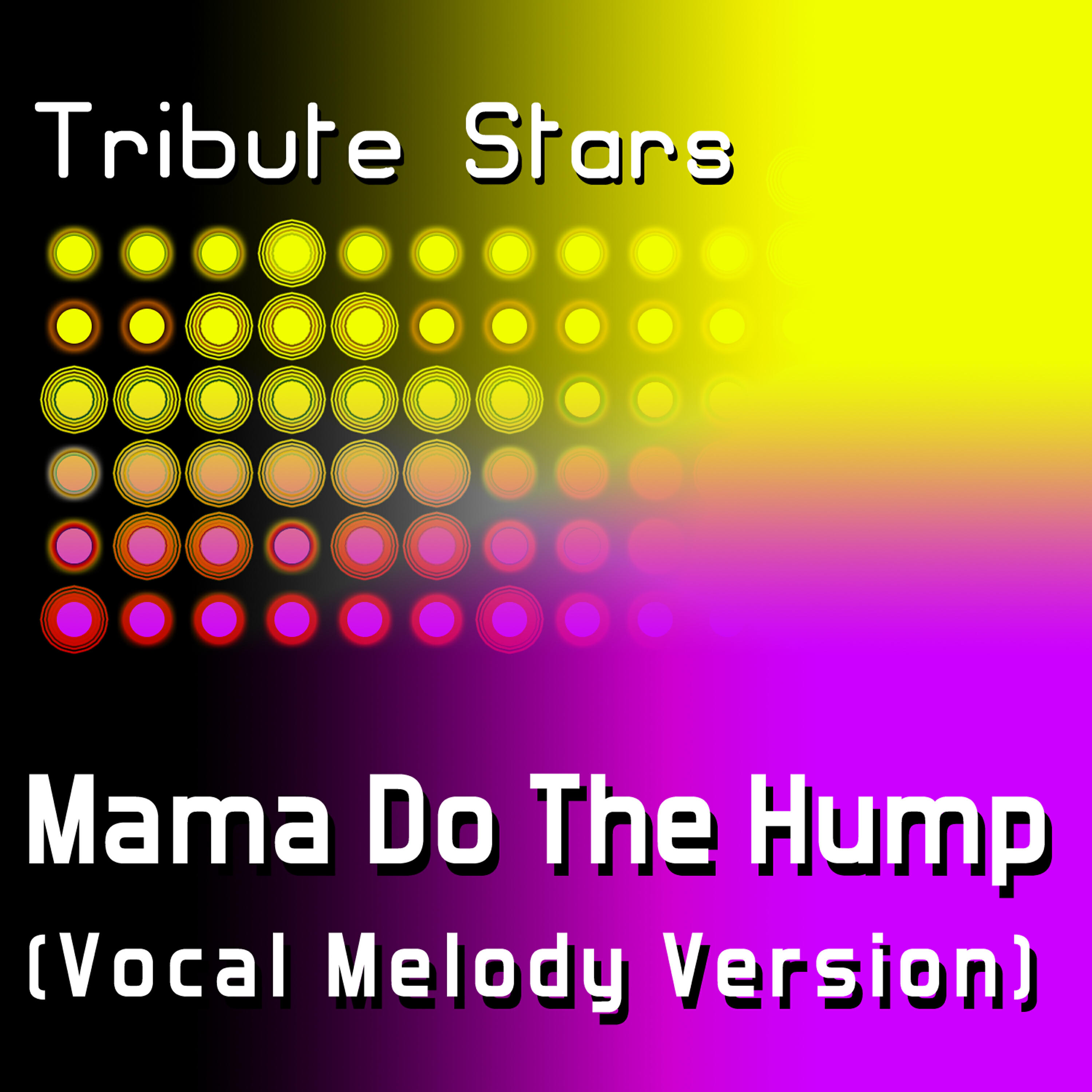 Tribute Stars - Rizzle Kicks - Mama Do The Hump (Vocal Melody Version)