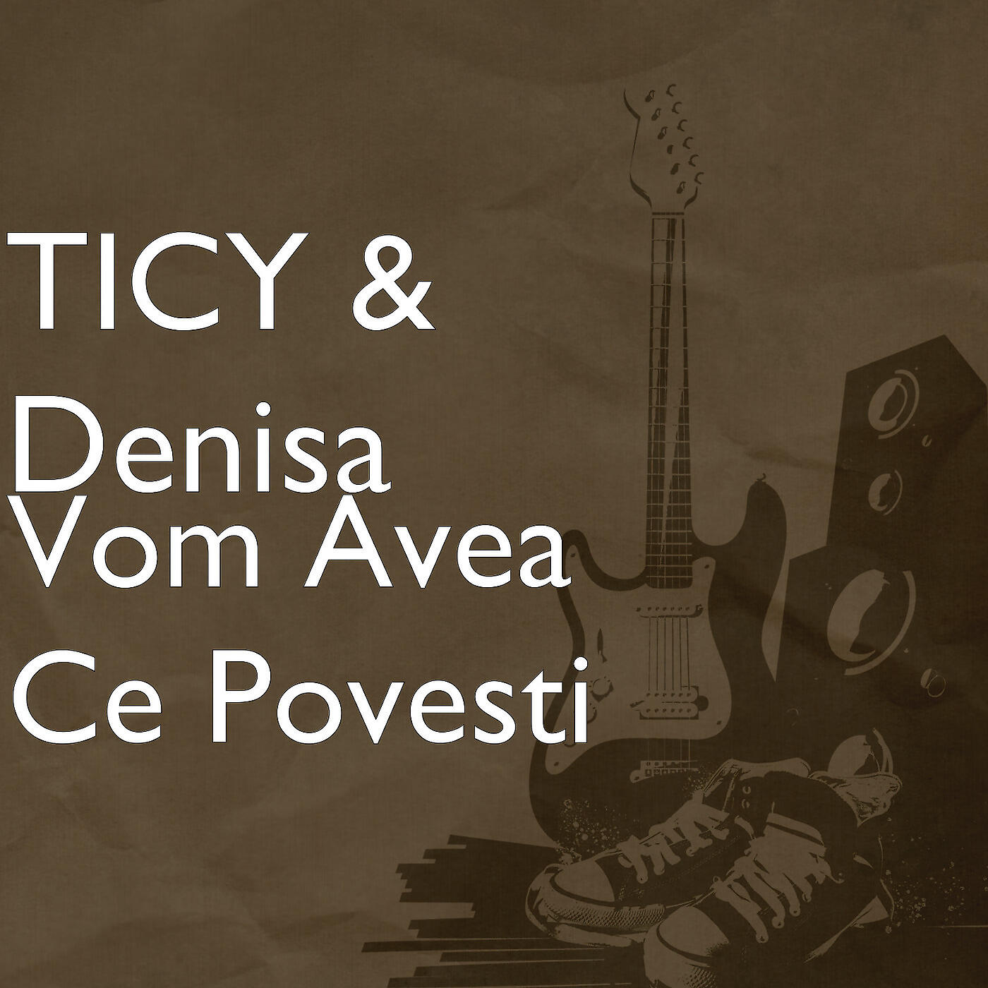 TICY - Vom Avea Ce Povesti