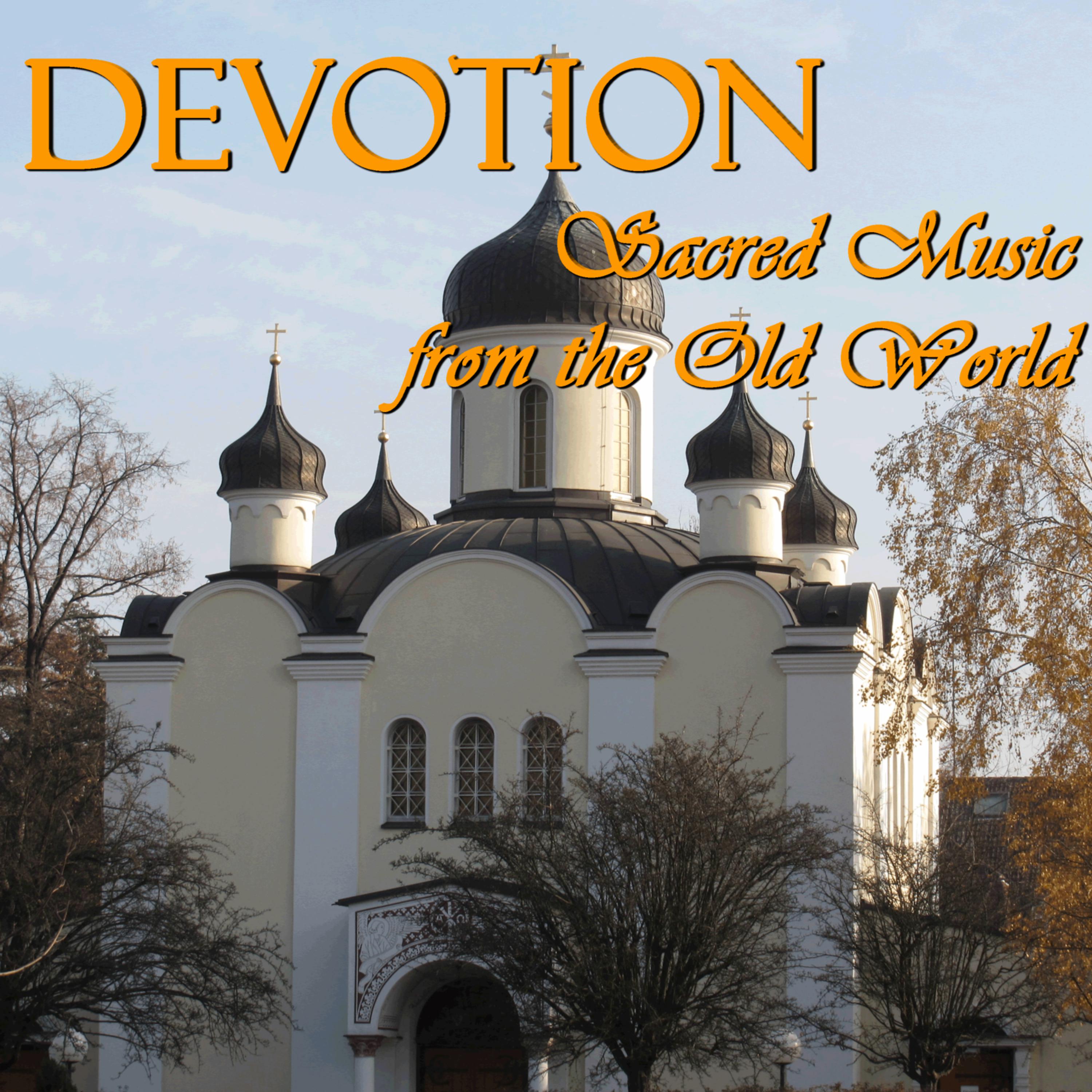Постер альбома Devotion: Sacred Music from the Old World