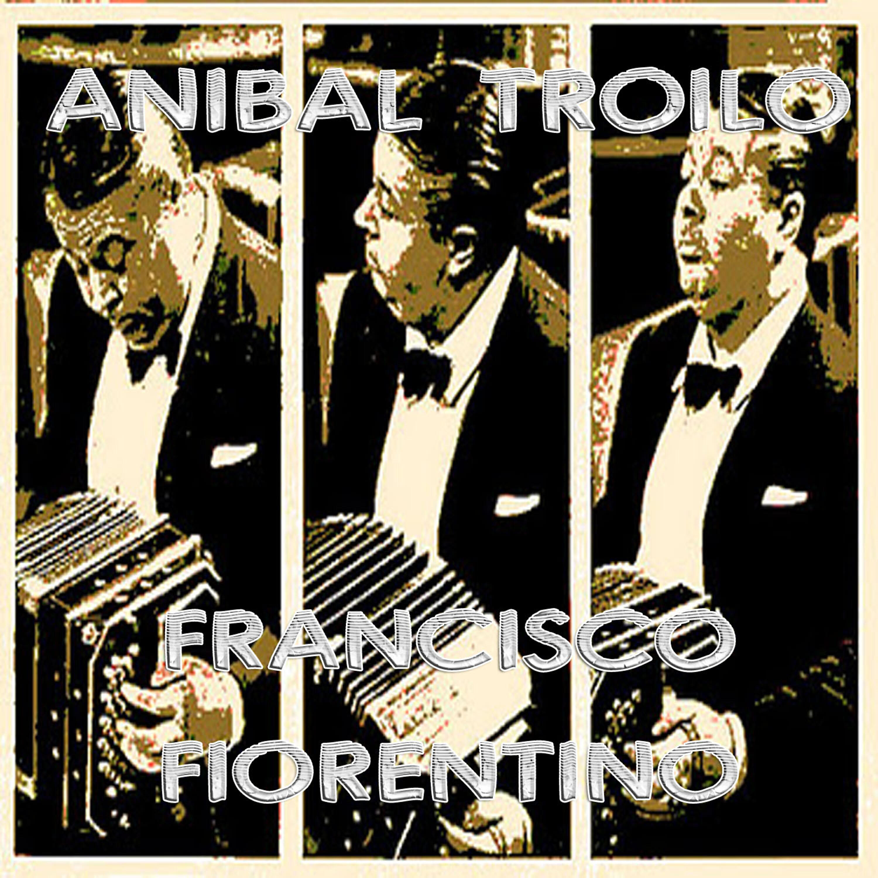 Anibal Troilo - Mano brava