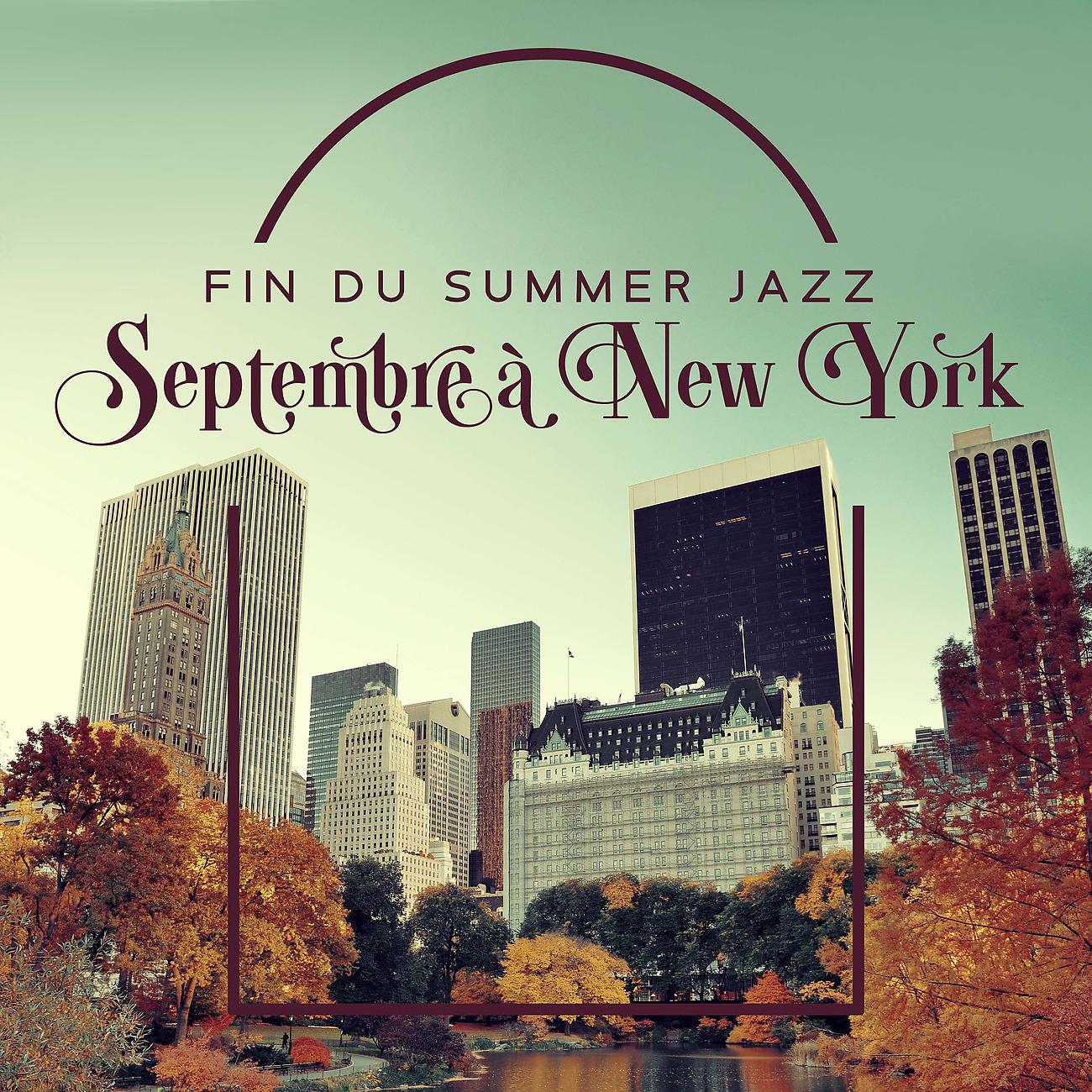 Постер альбома Fin du summer jazz - Septembre à New York