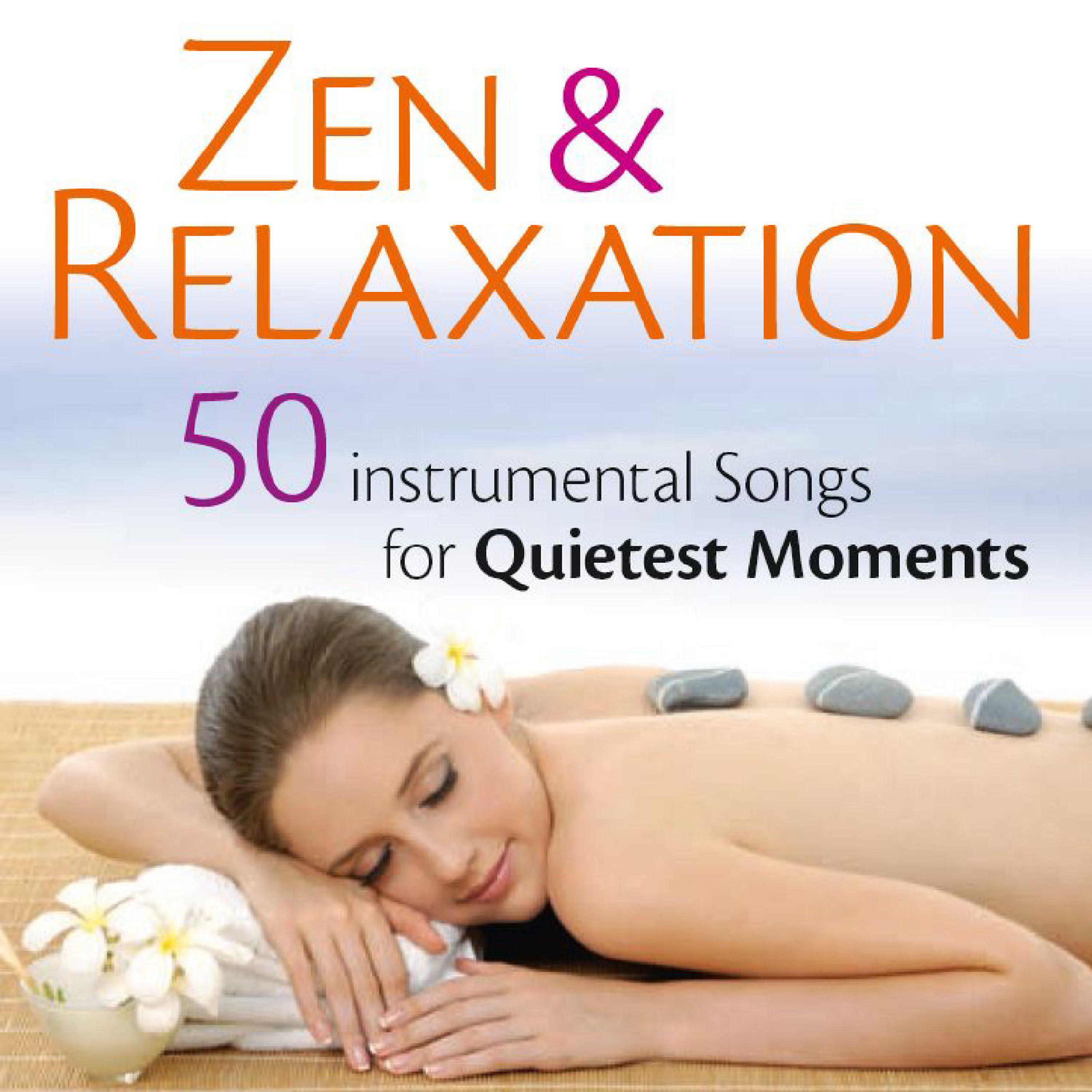 Постер альбома Zen & Relaxation - 50 Instrumental Songs for Quietest Moments