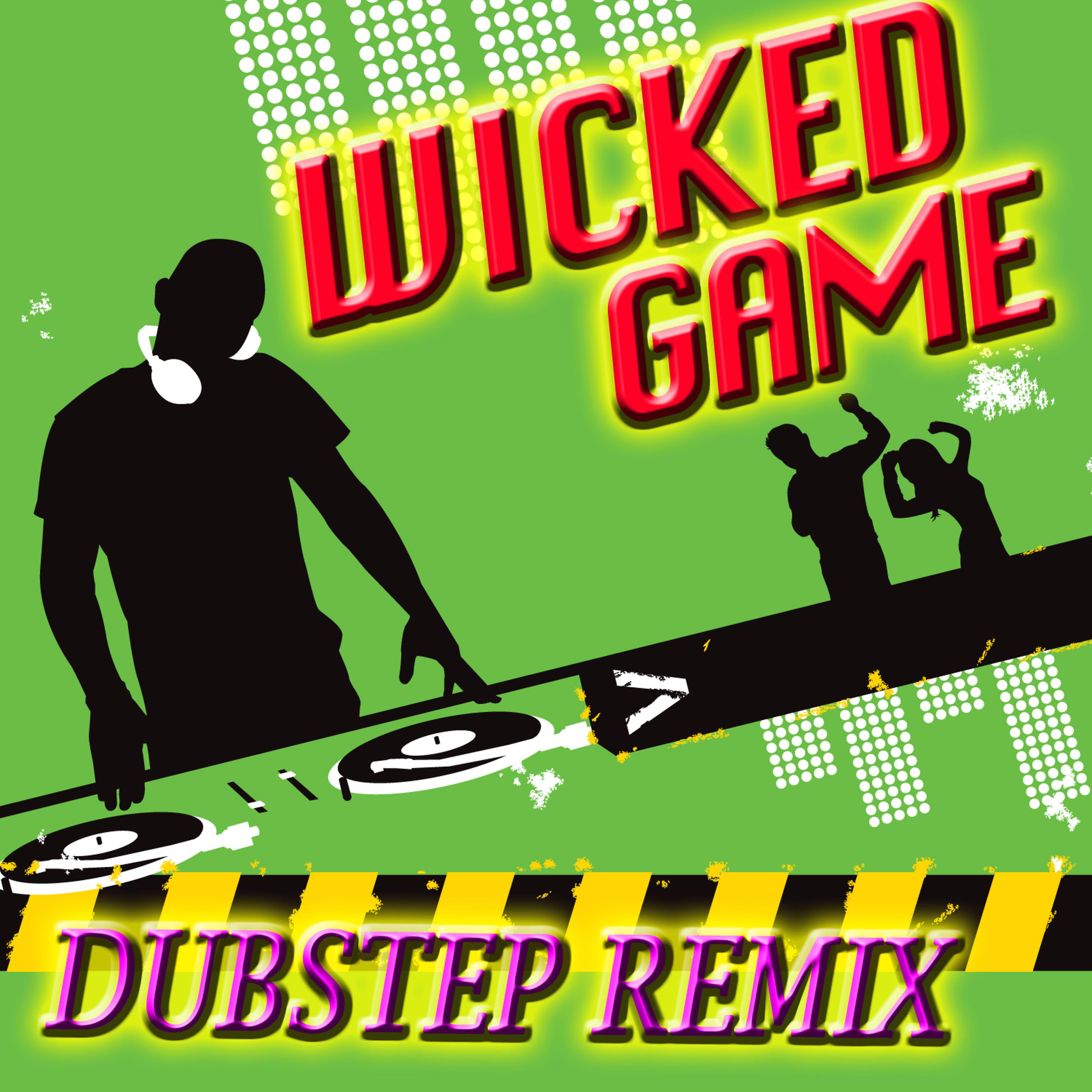 Постер альбома Wicked Game (Dubstep Remix)