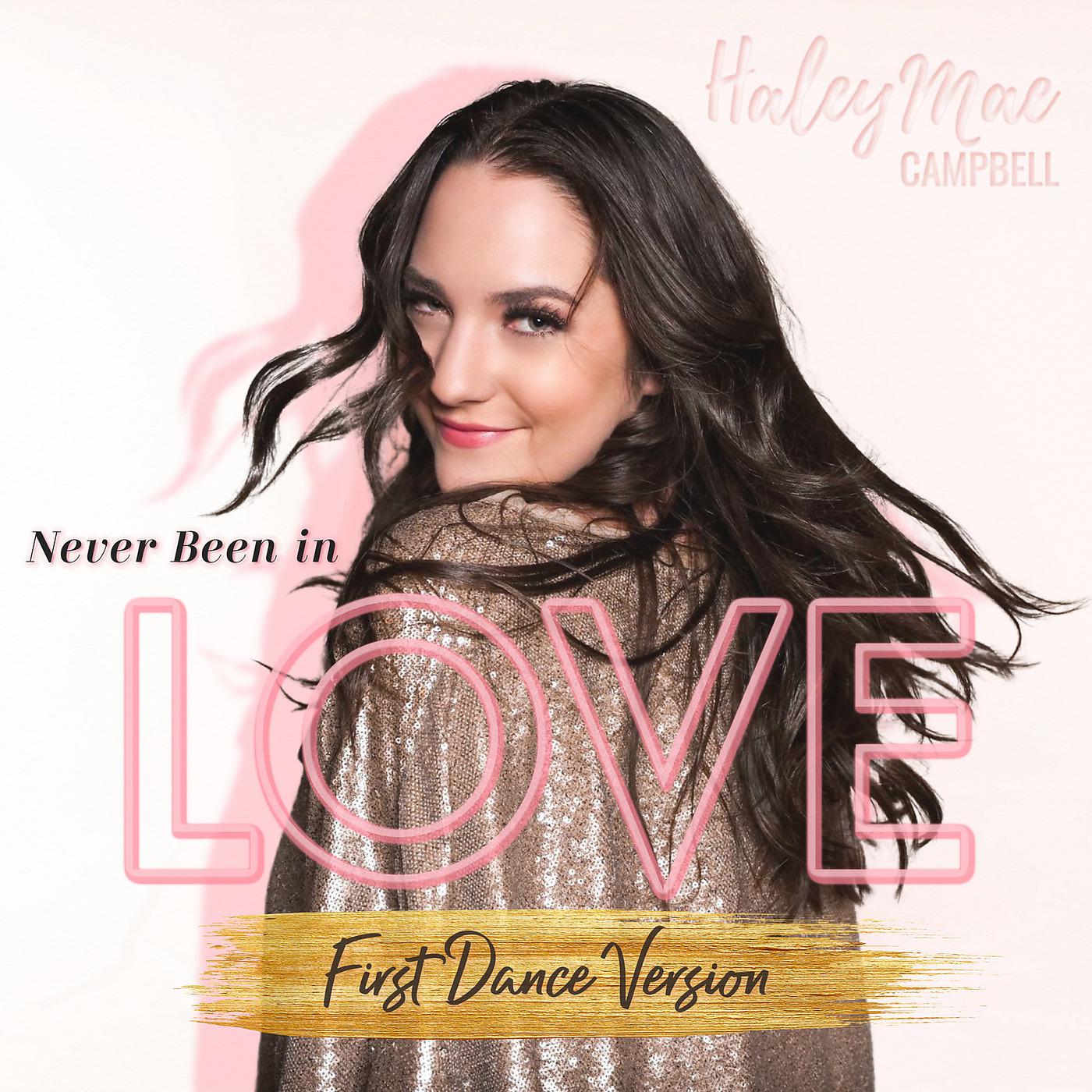 Постер альбома Never Been in Love (First Dance Version)