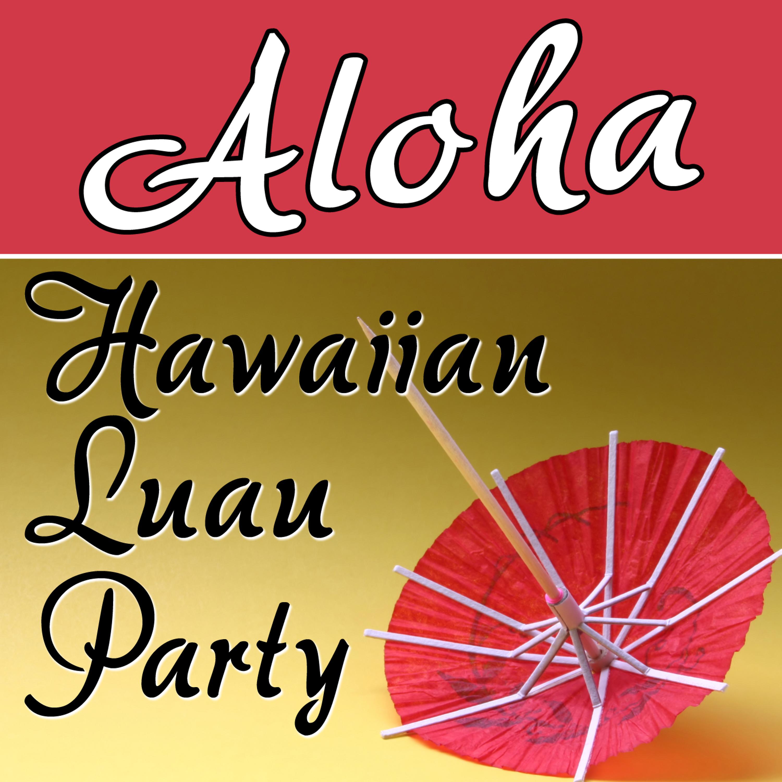 Постер альбома Aloha - Hawaiian Luau Party
