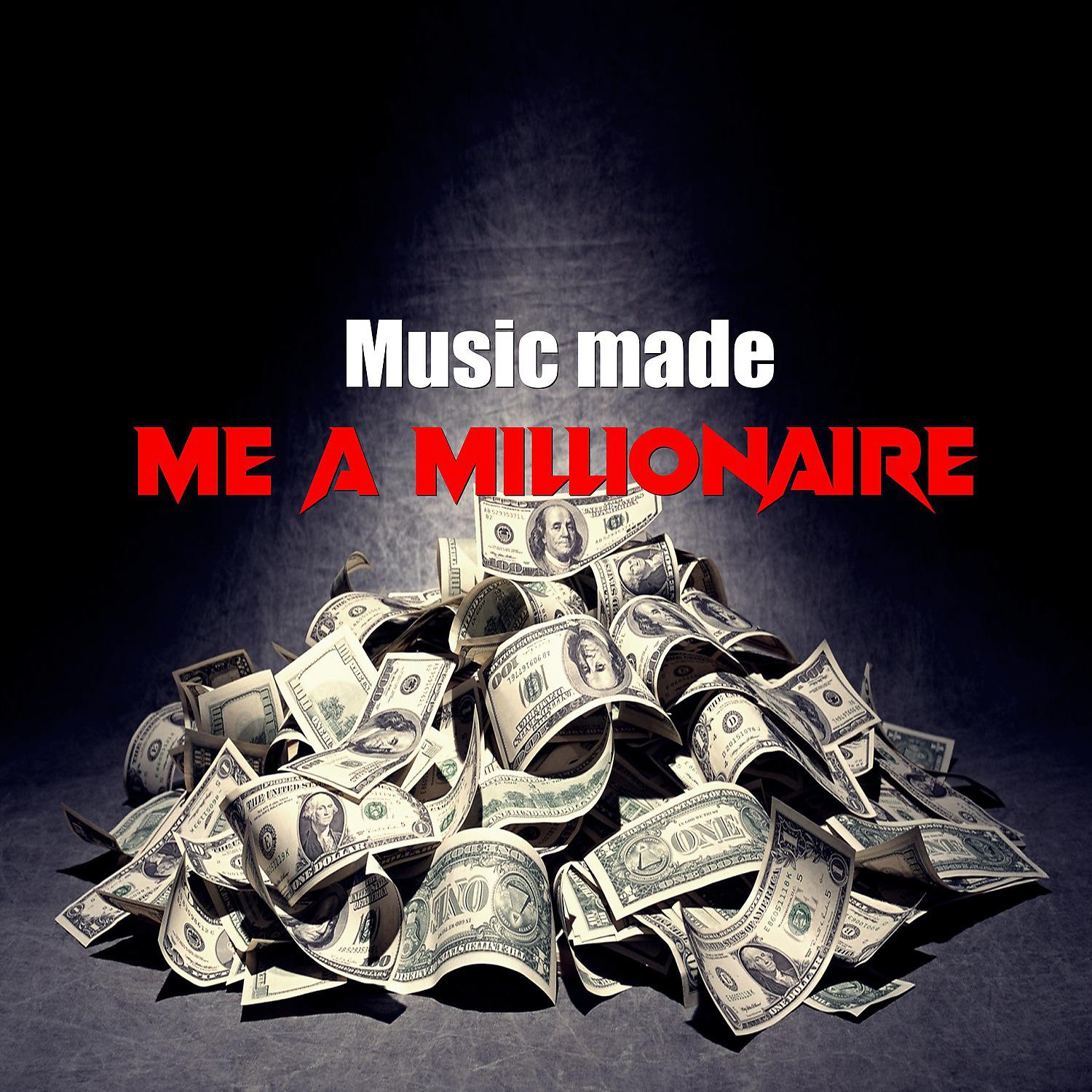 Постер альбома Music Made Me a Millionaire