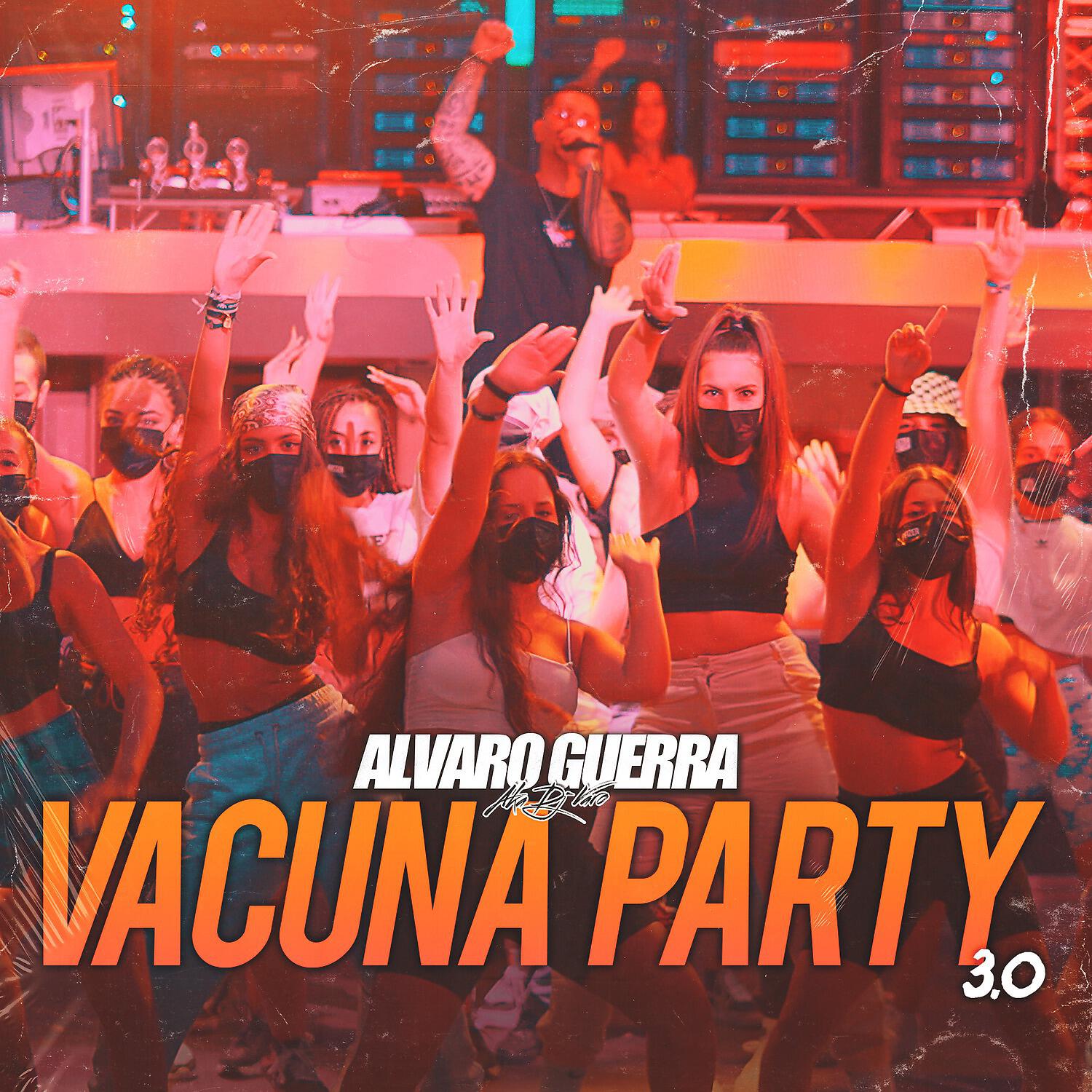 Alvaro Guerra - Vacuna Party 3.0