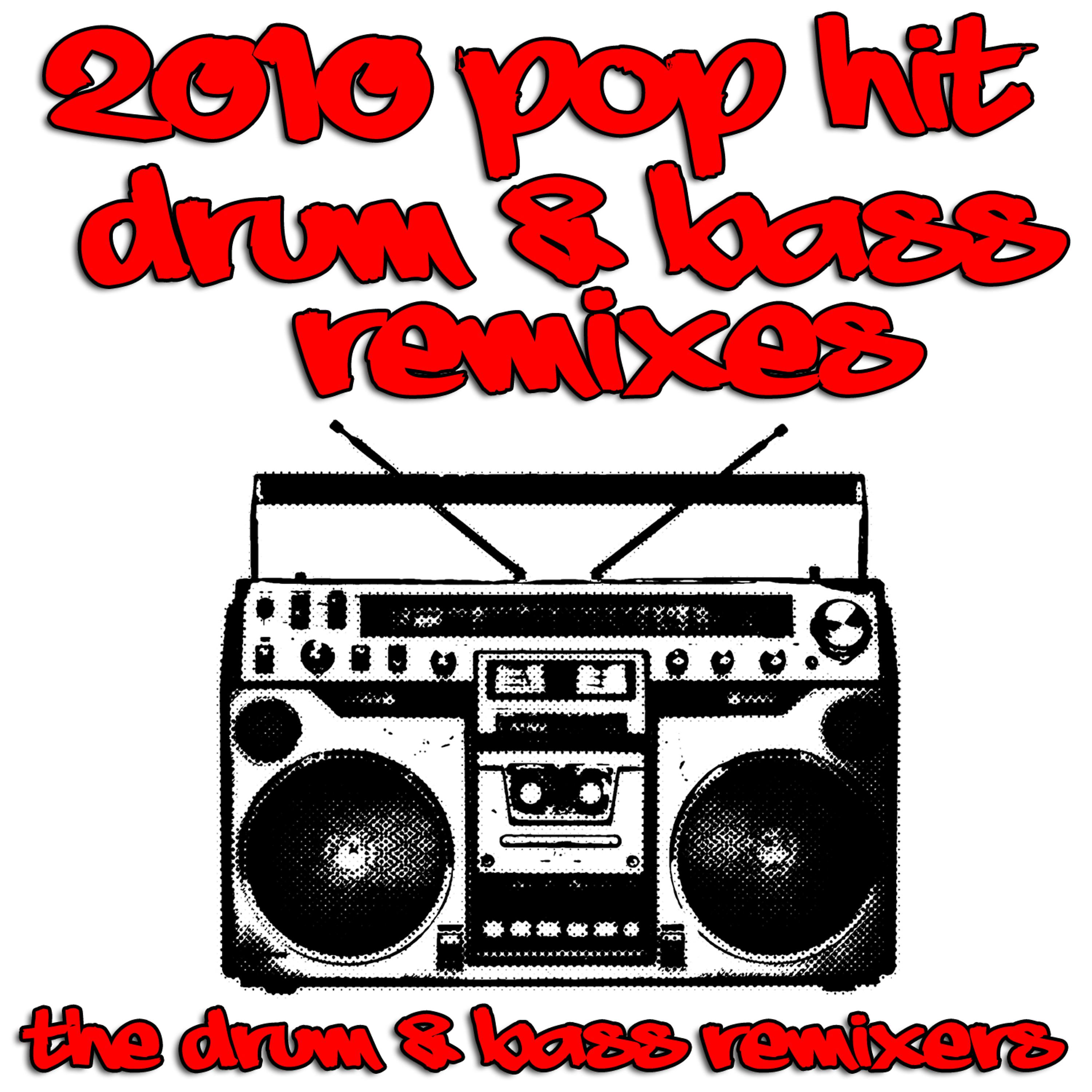 Постер альбома 2010 Pop Hit Drum & Bass Remixes