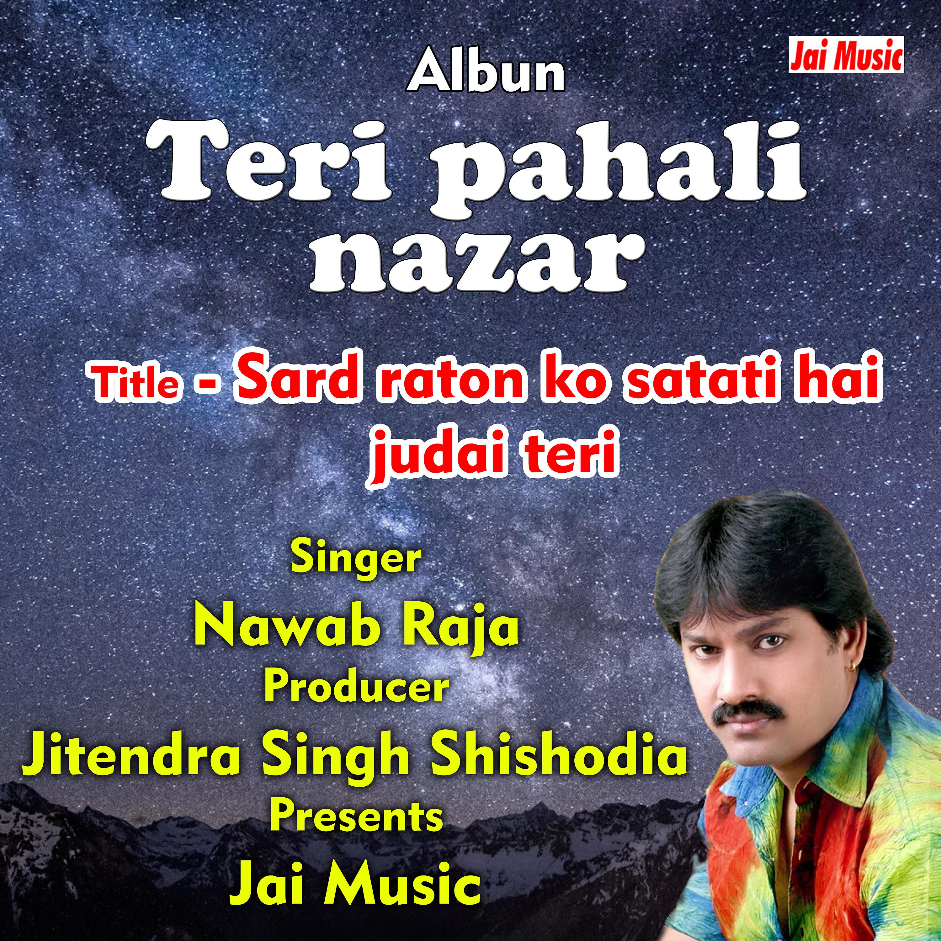 Nawab Raja - Sard raton ko satati hai judai teri