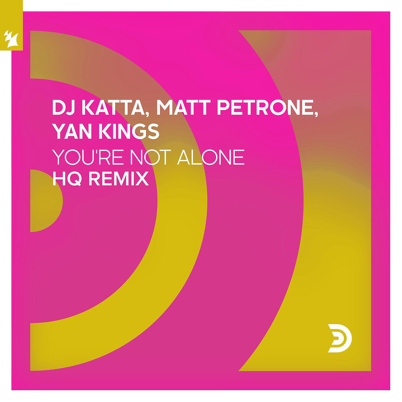 DJ Katta - You're Not Alone (HQ Remix)