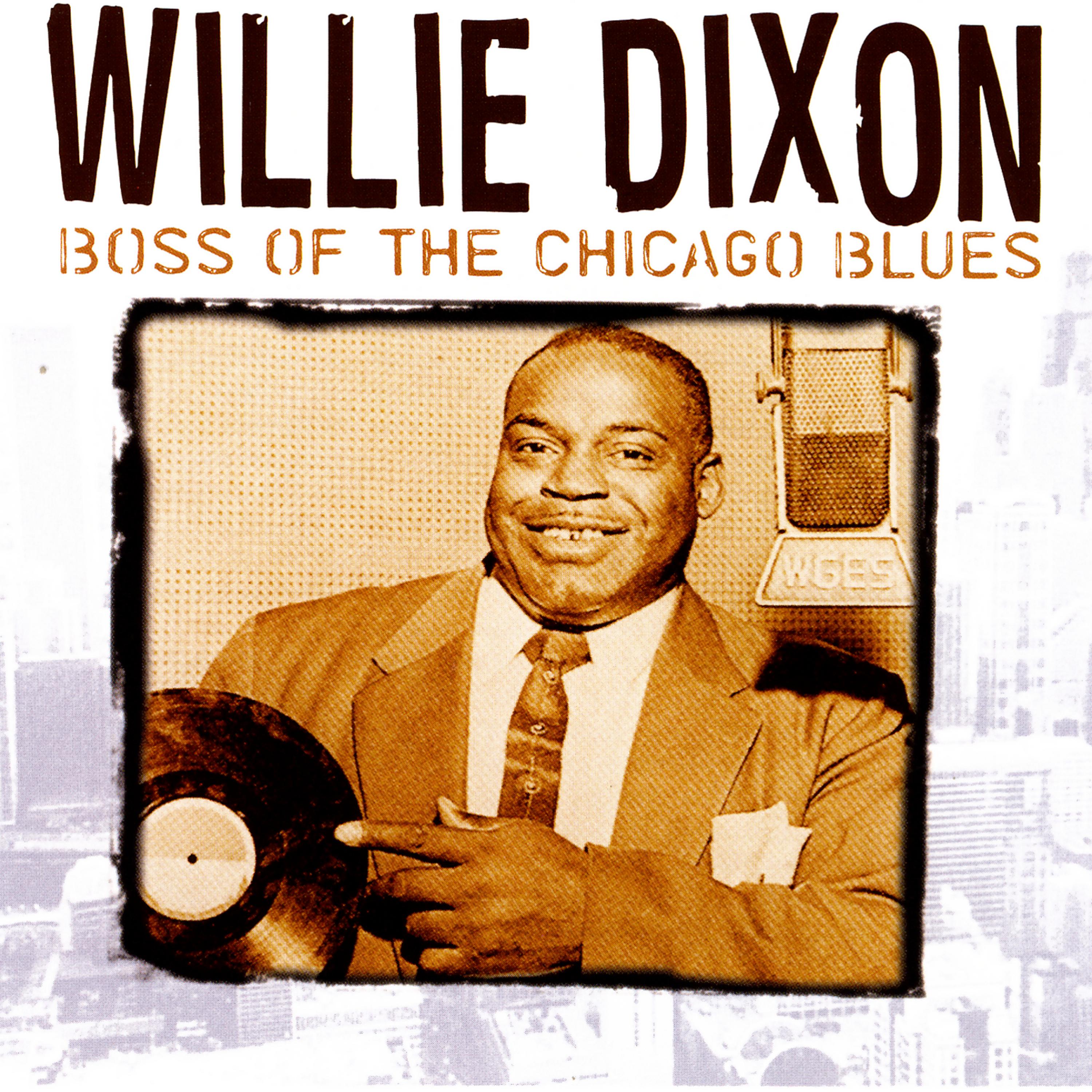 Постер альбома Willie Dixon: Boss Of The Chicago Blues