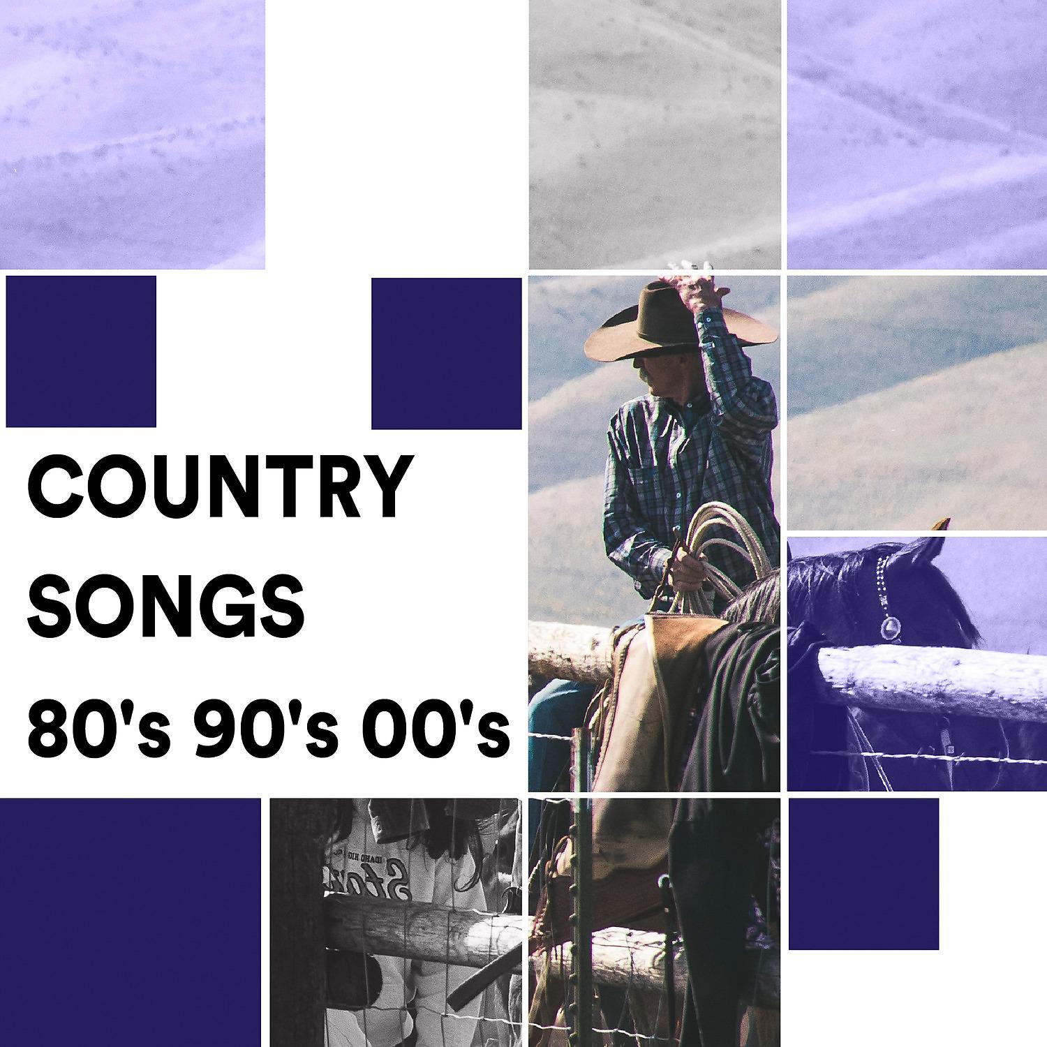 Постер альбома Country Songs 80's 90's 00's