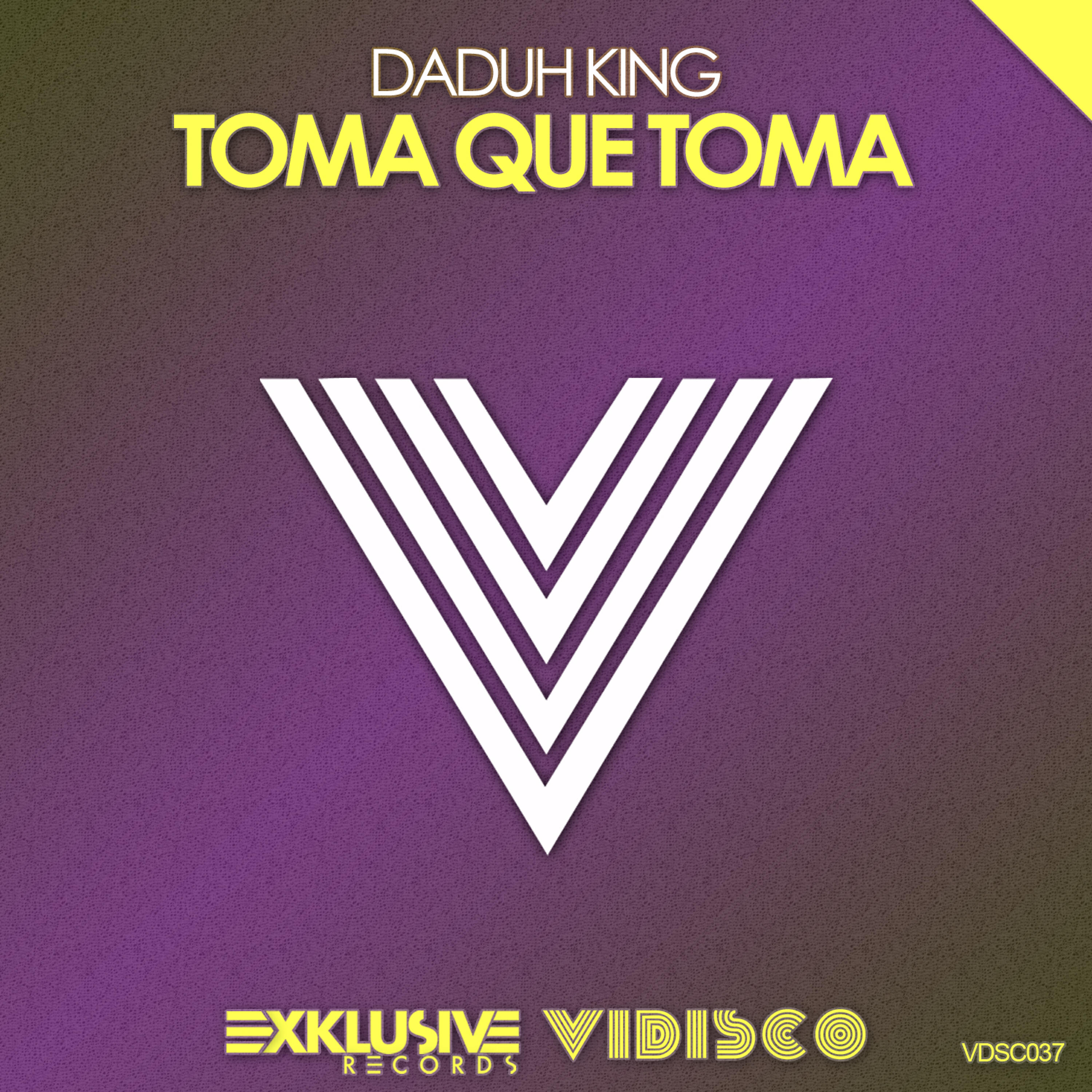 Daduh King - Toma Que Toma (Original Mix)