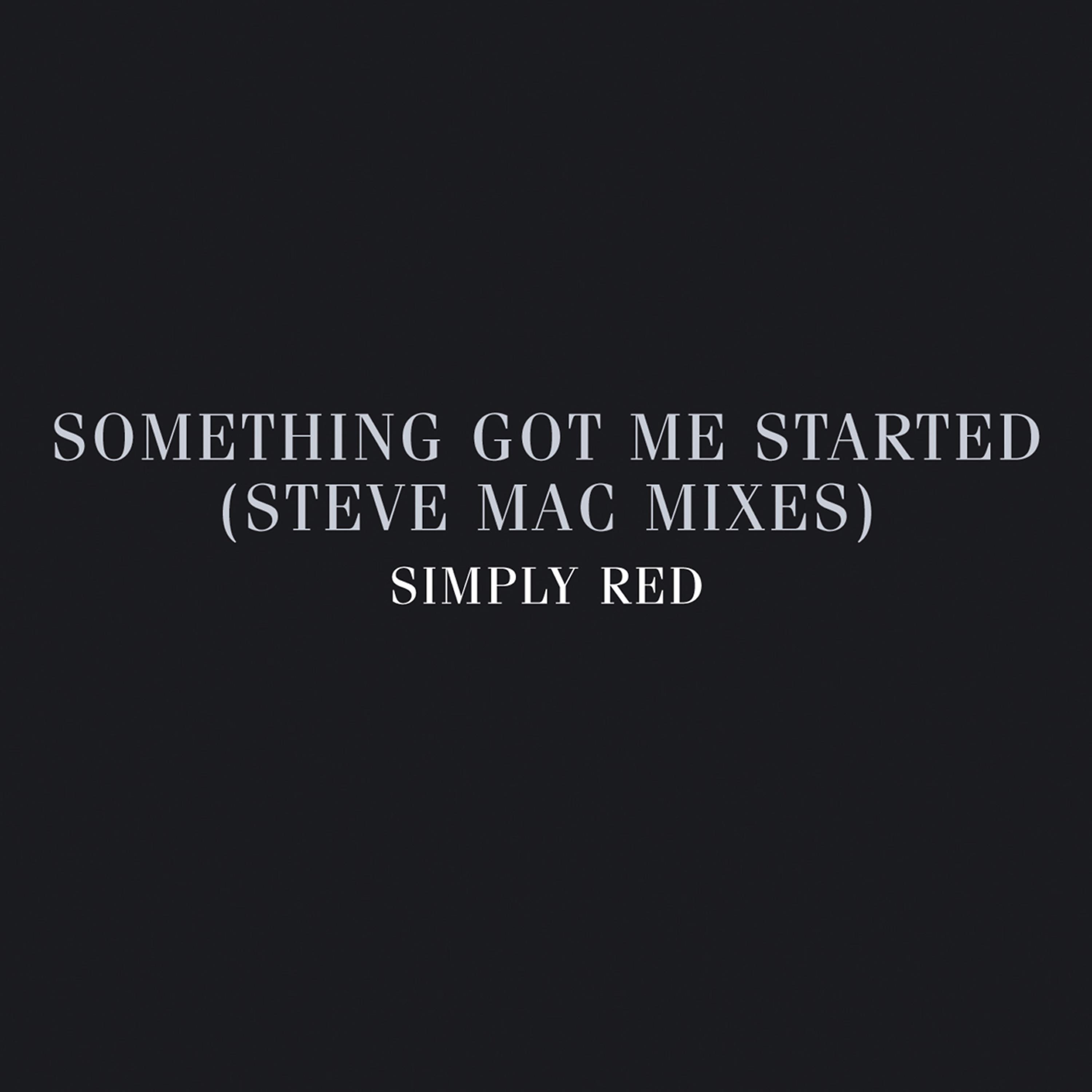 Постер альбома Something Got Me Started: Steve Mac Mixes