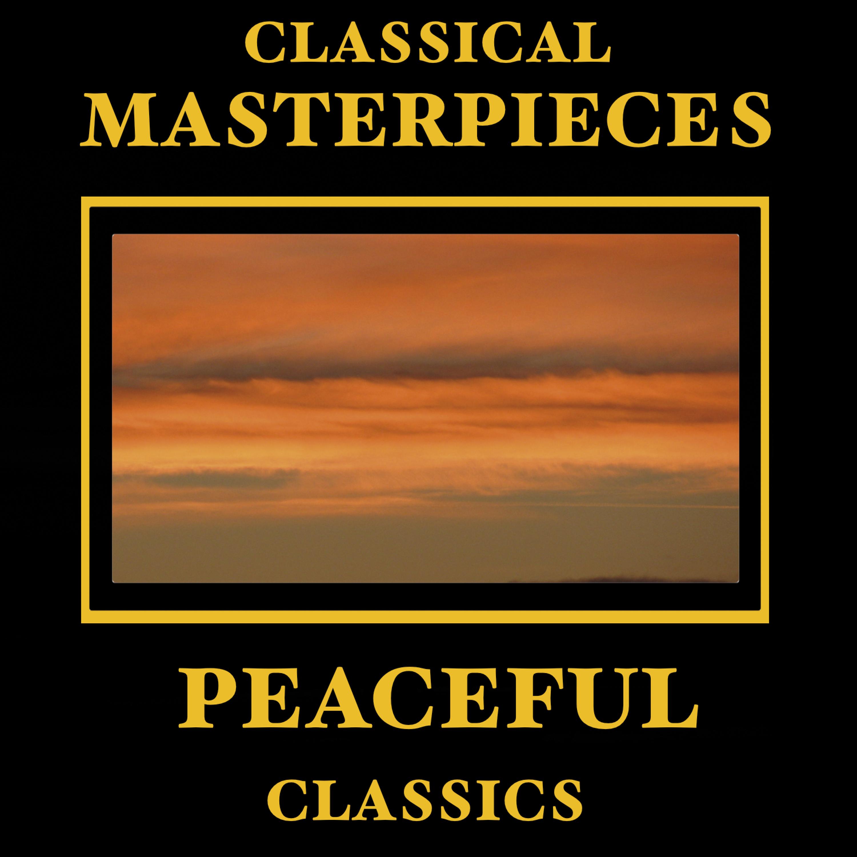 Постер альбома Classical Masterpieces – Peaceful Classics