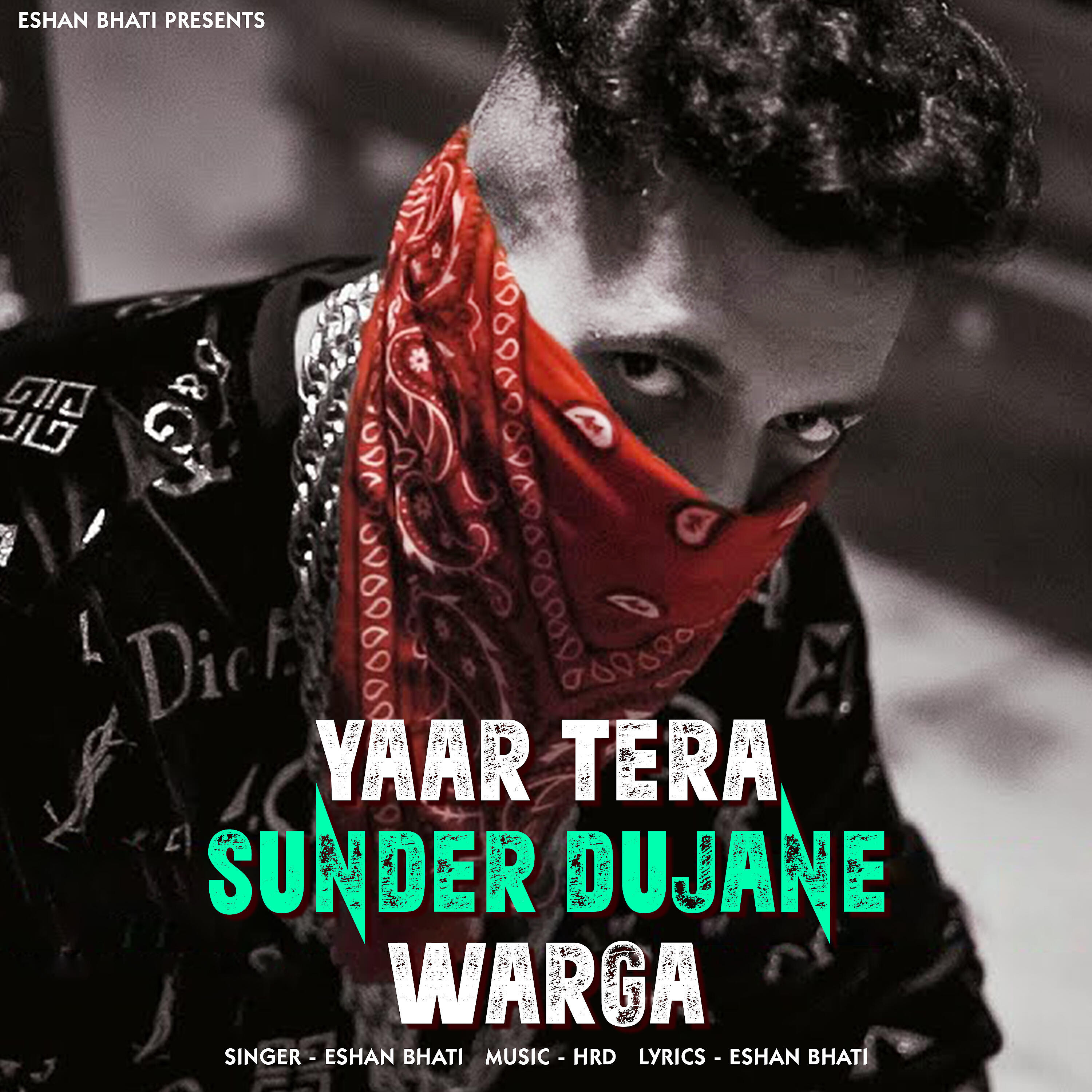Eshan Bhati - Yaar Tera Sunder Dujane Warga