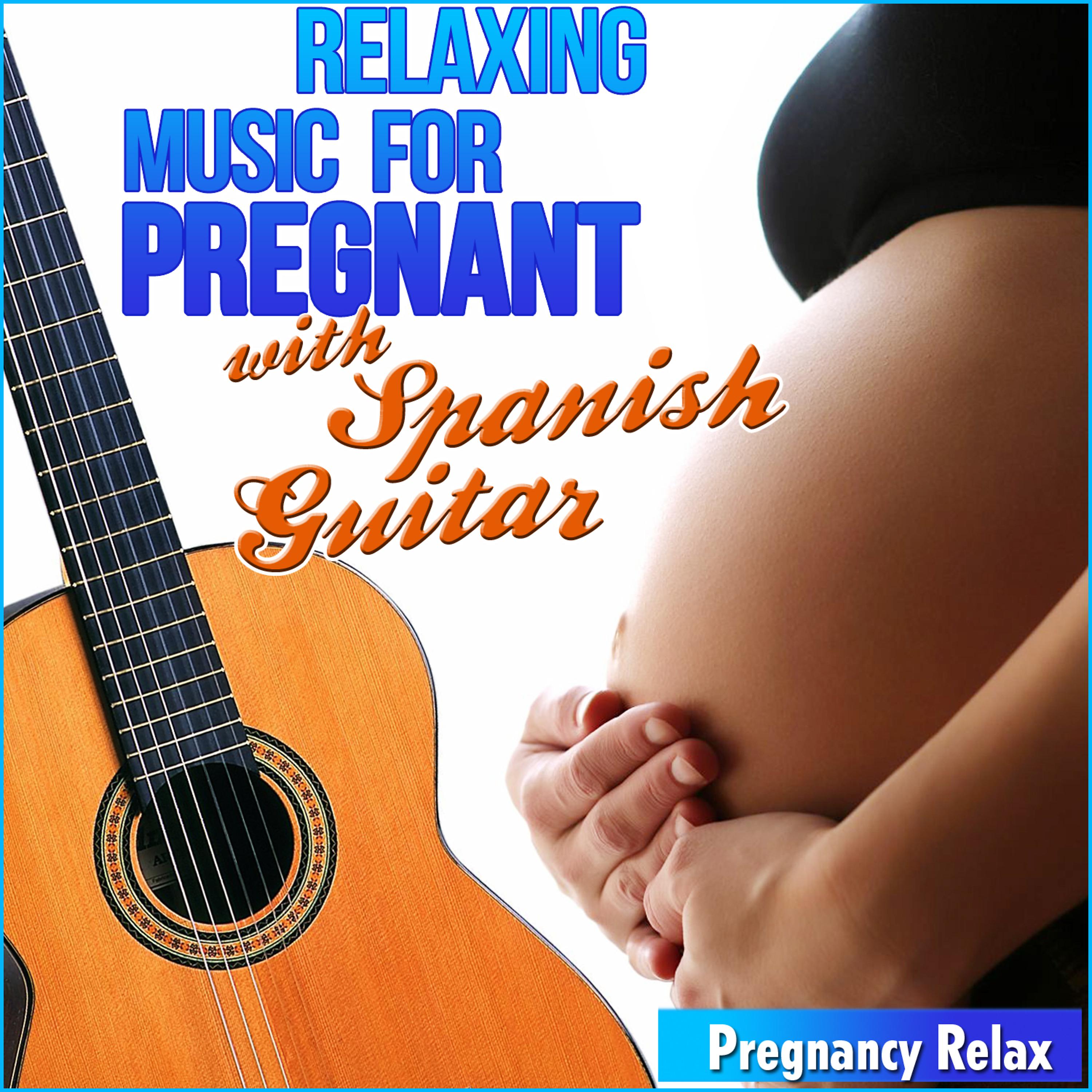 Постер альбома Relaxing Music for Pregnat With Spanish Guitar. Pregnacy Relax