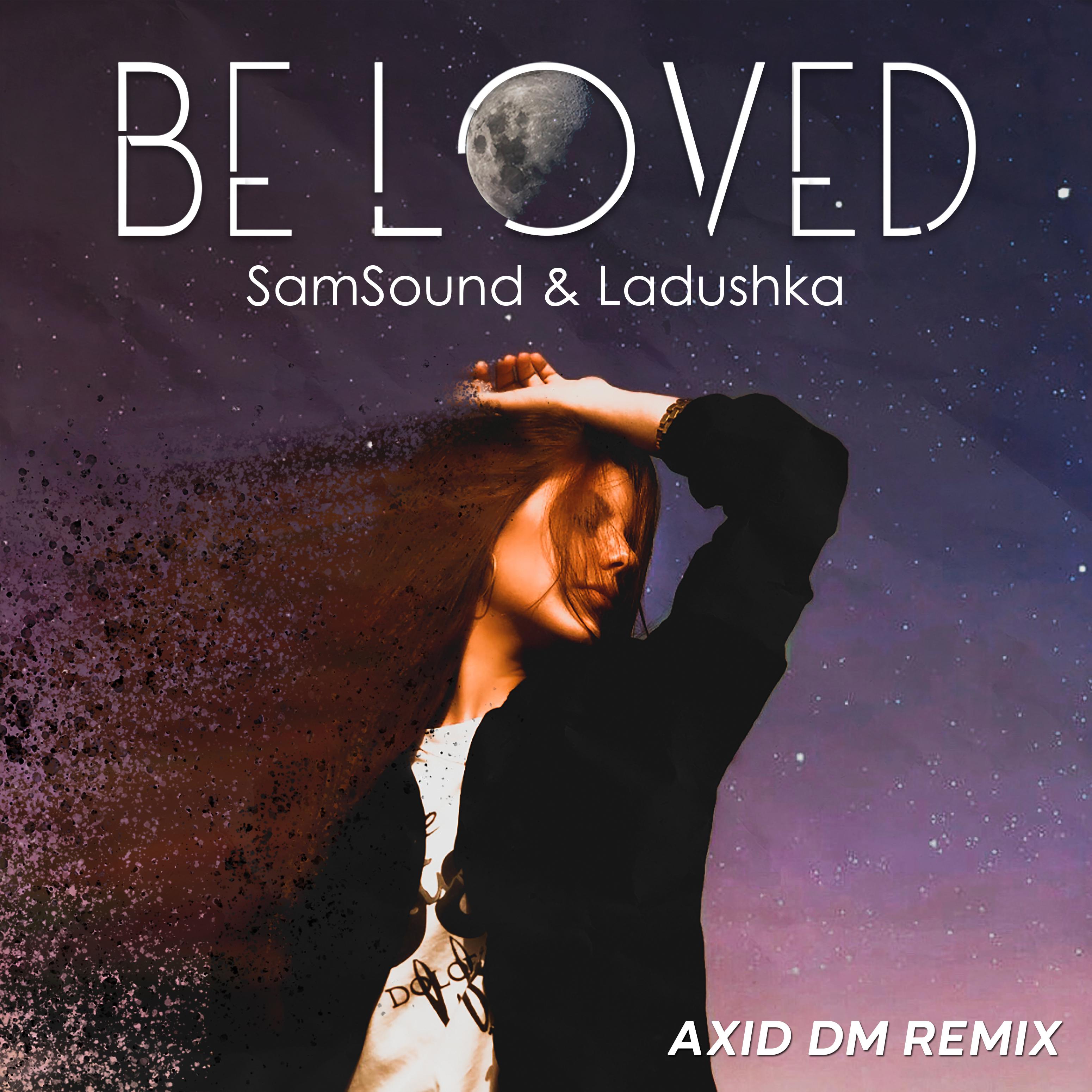 Постер альбома Be Loved (Axid DM Remix)