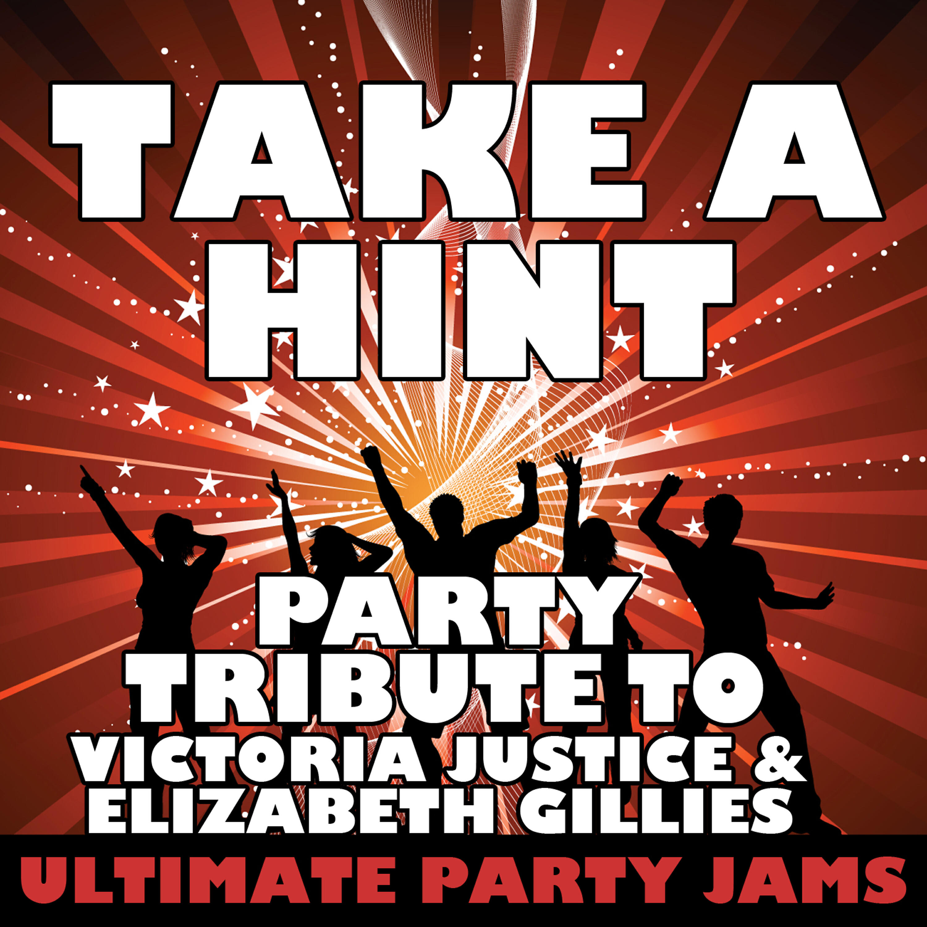 Ultimate Party Jams - Take a Hint (Party Tribute to Victoria Justice & Elizabeth Gillies)