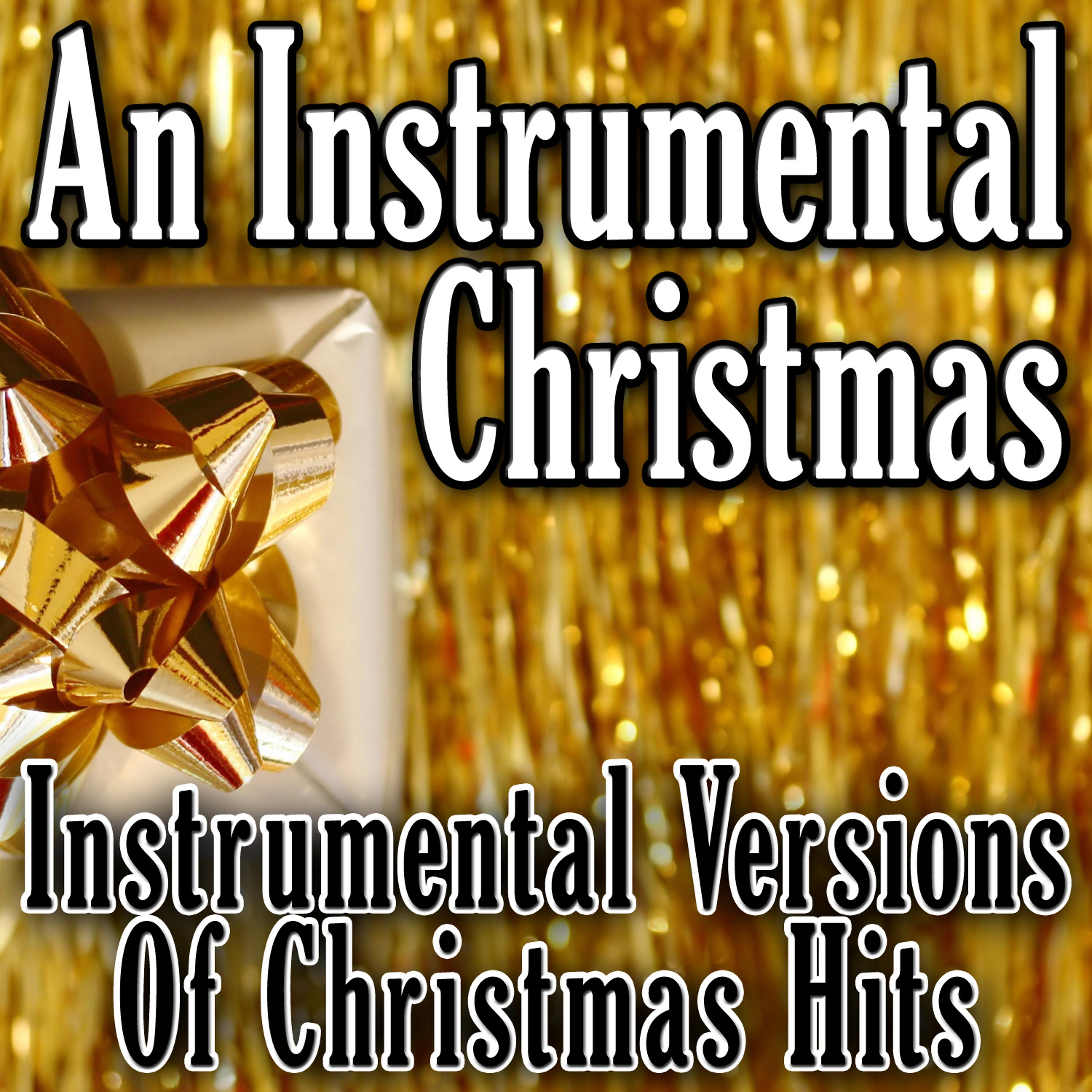 Постер альбома An Instrumental Christmas - Instrumental Versions Of Christmas Hits