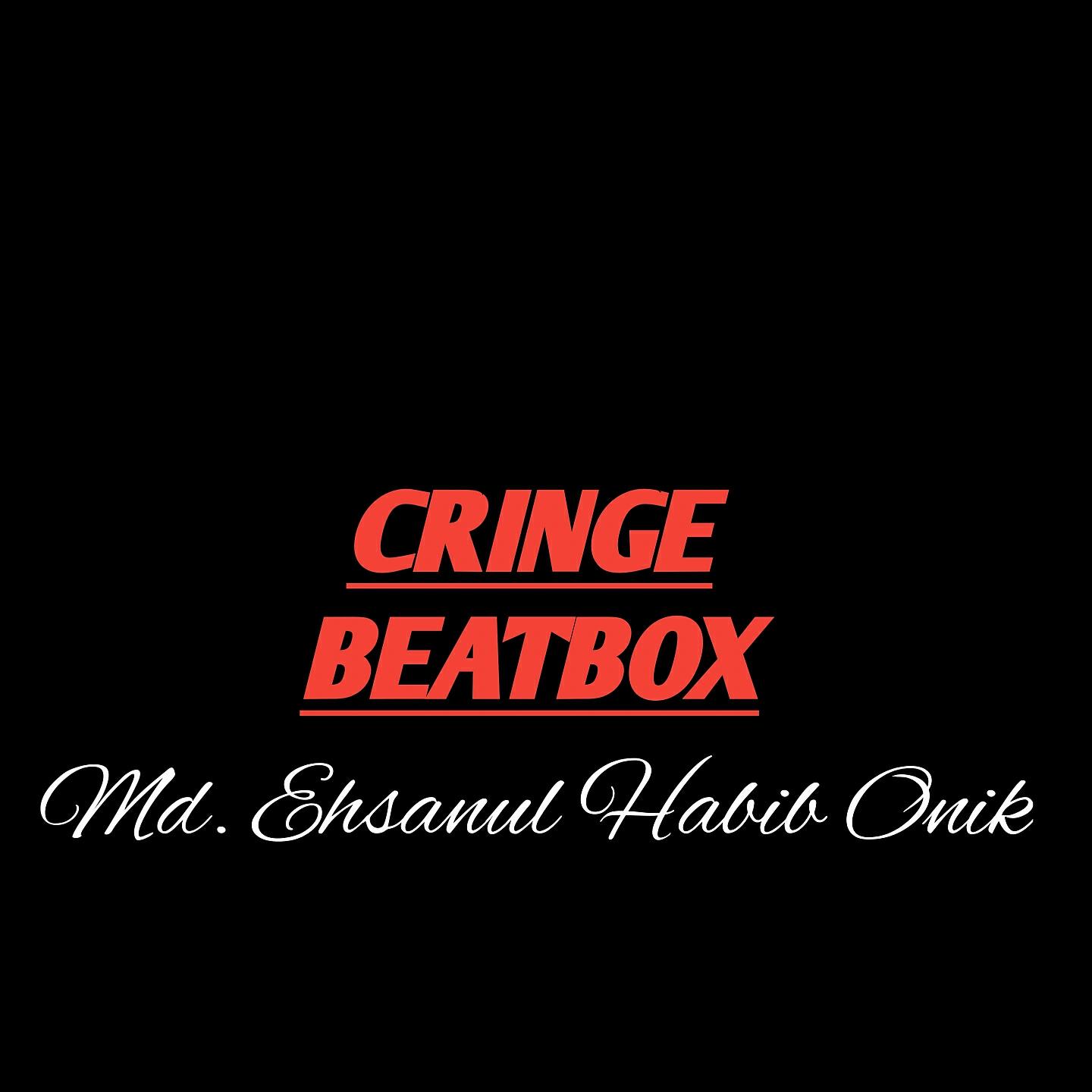 Md. Ehsanul Habib Onik - Cringe Beatbox