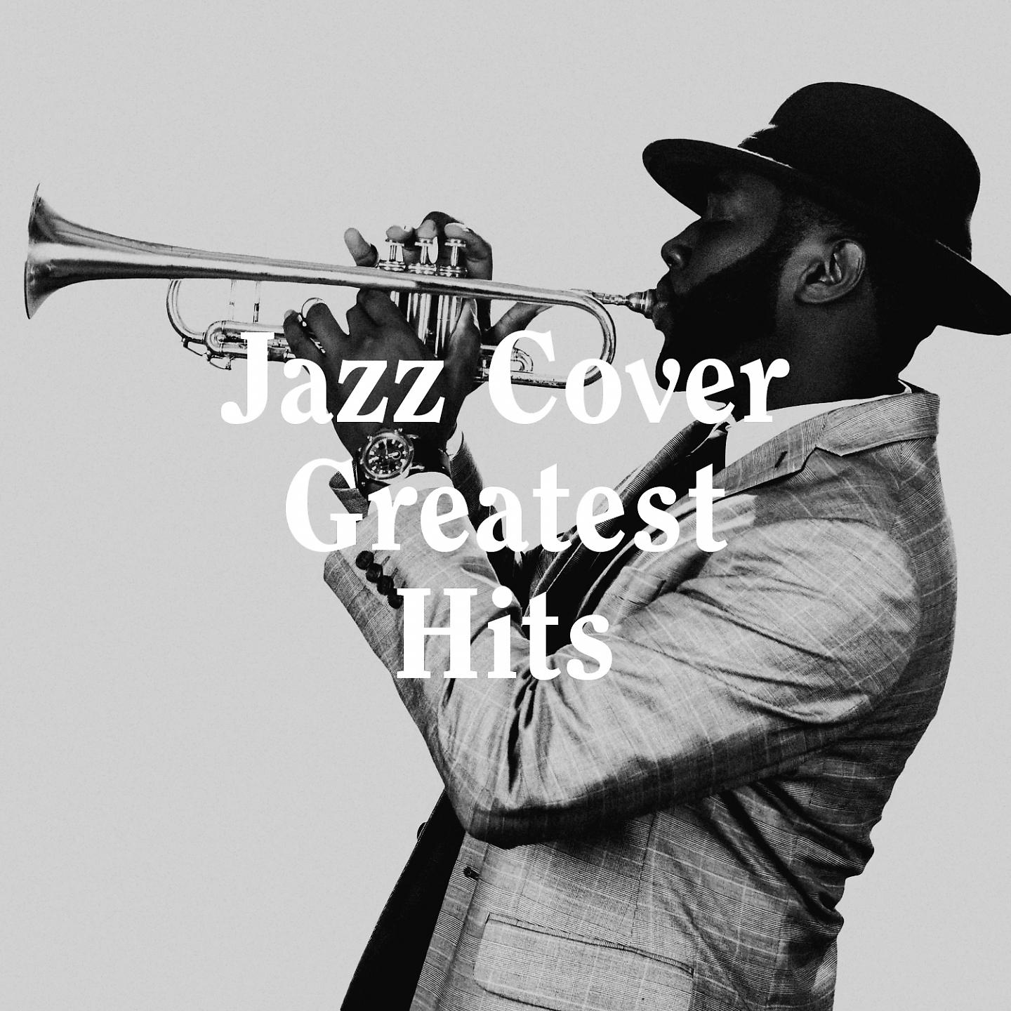 Постер альбома Jazz Cover Greatest Hits