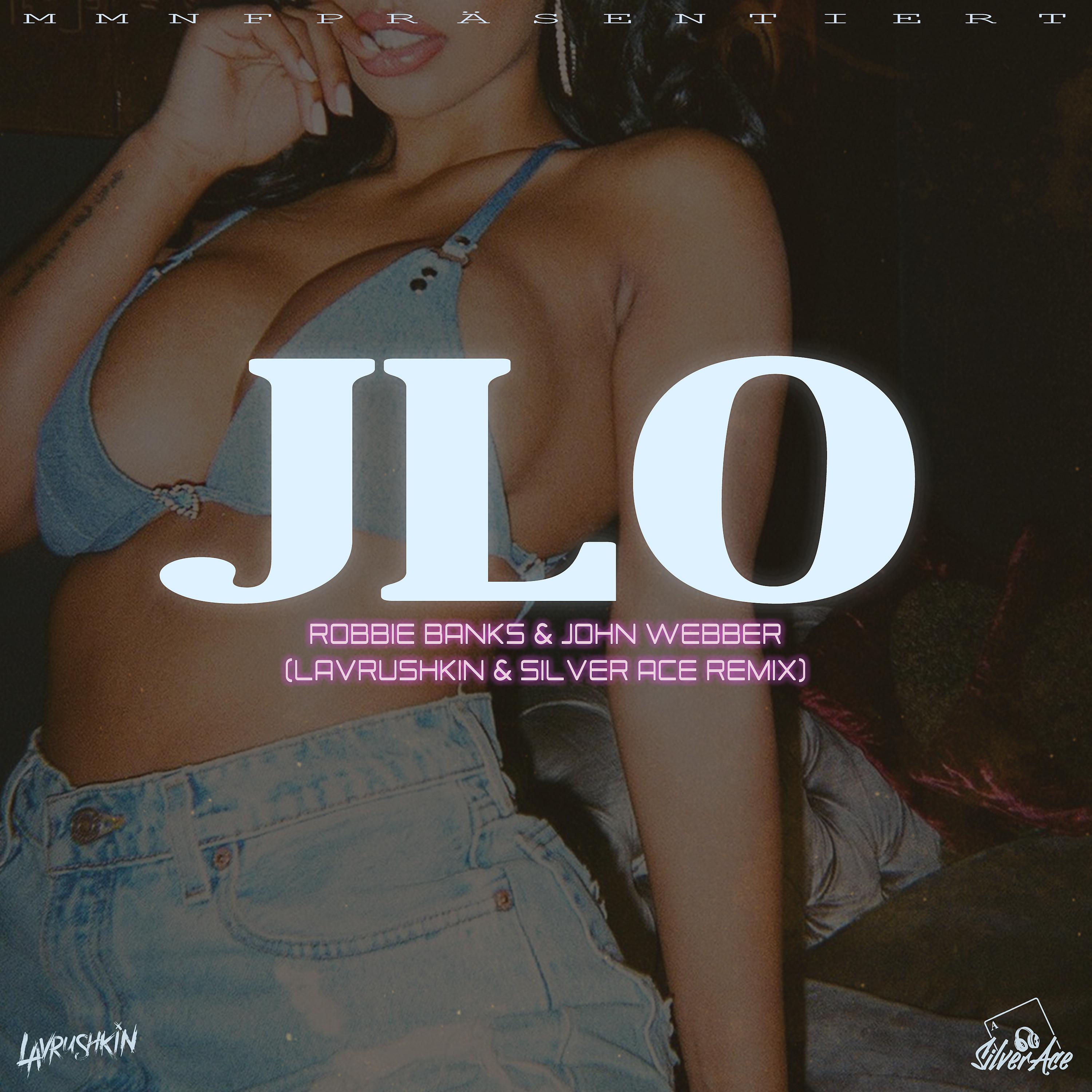 Постер альбома JLo (Lavrushkin & Silver Ace Remix)