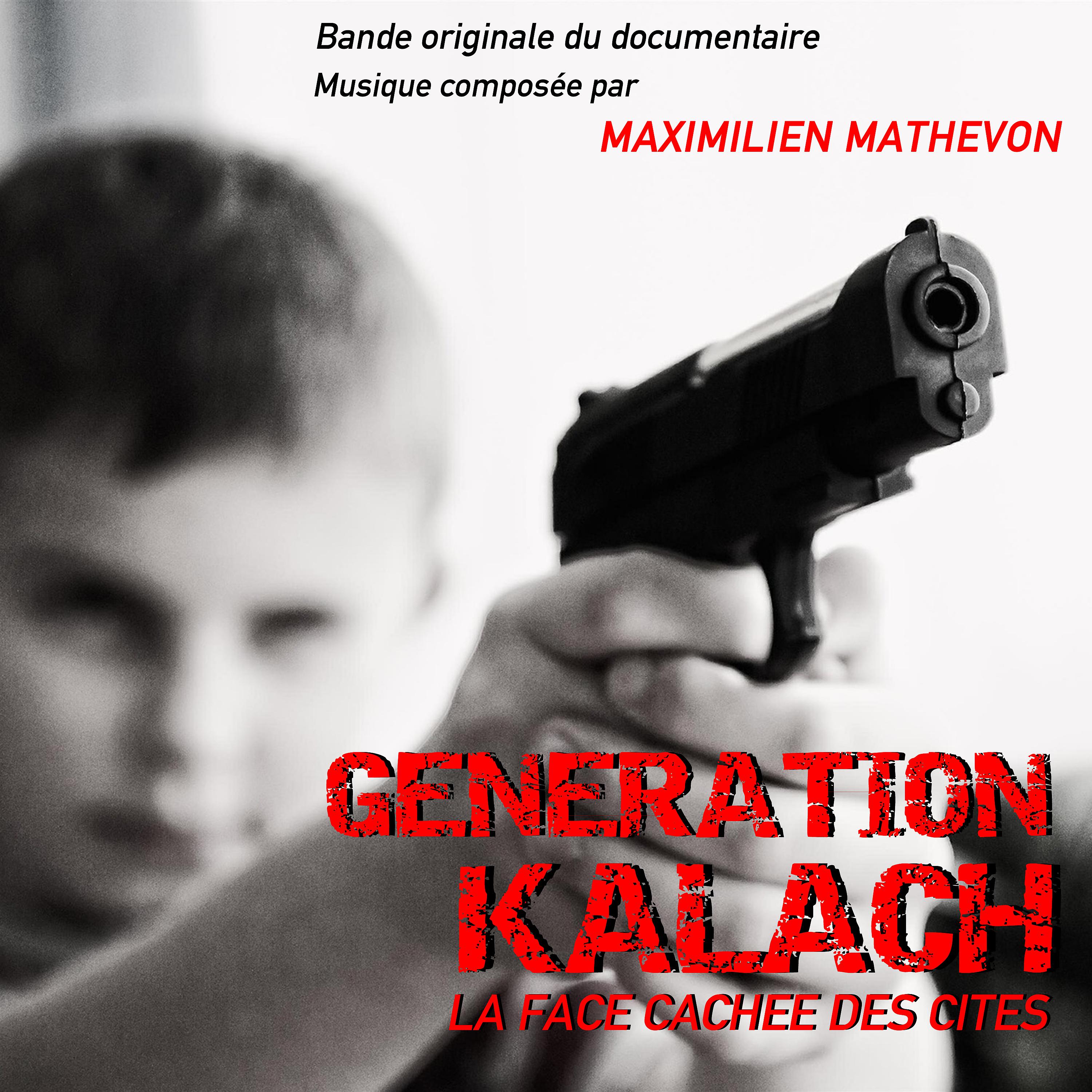 Постер альбома Génération Kalach: La face cachée des cités (Bande Originale Du Documentaire)