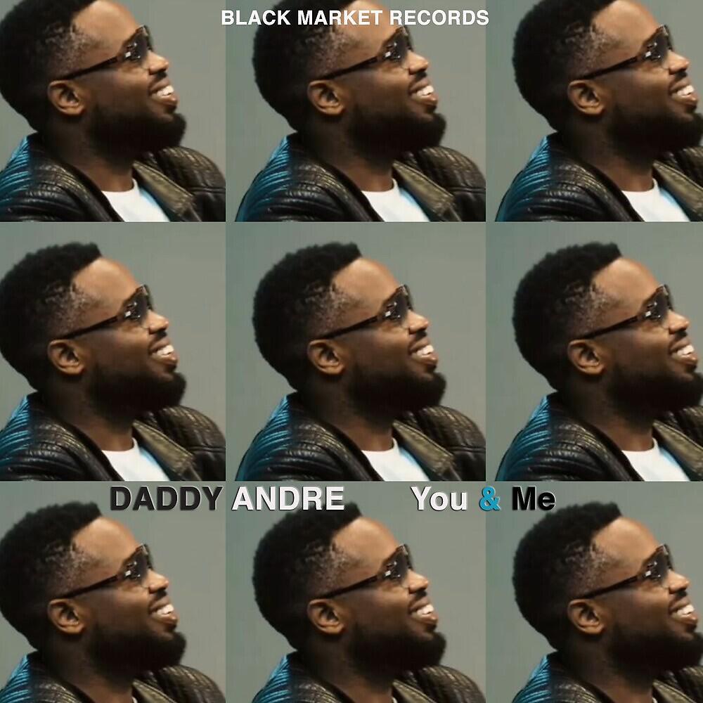 Daddy Andre - You and Me