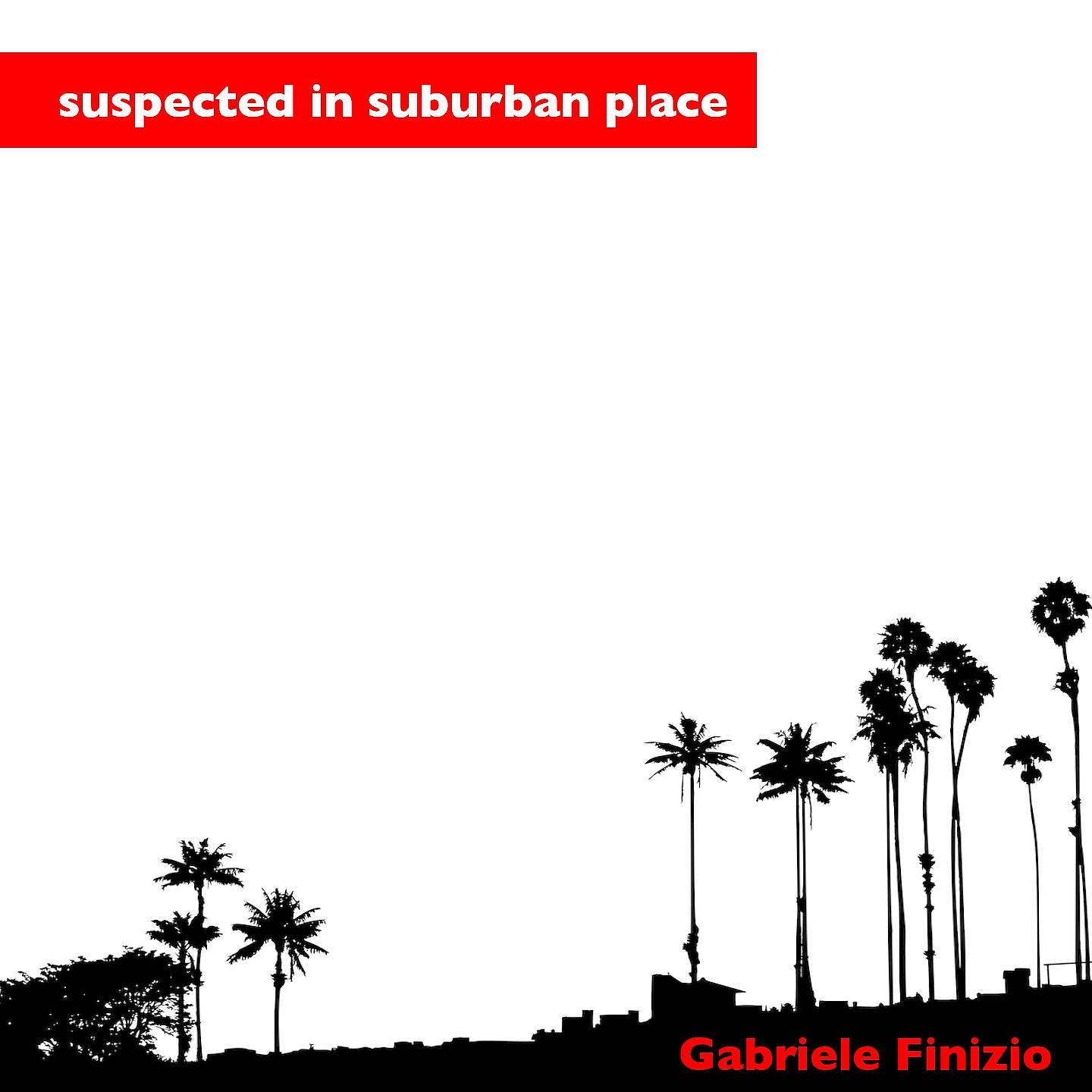 Постер альбома Suspected in Suburban Place
