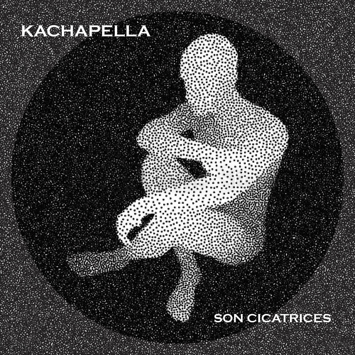 Kachapella - Son Cicatrices